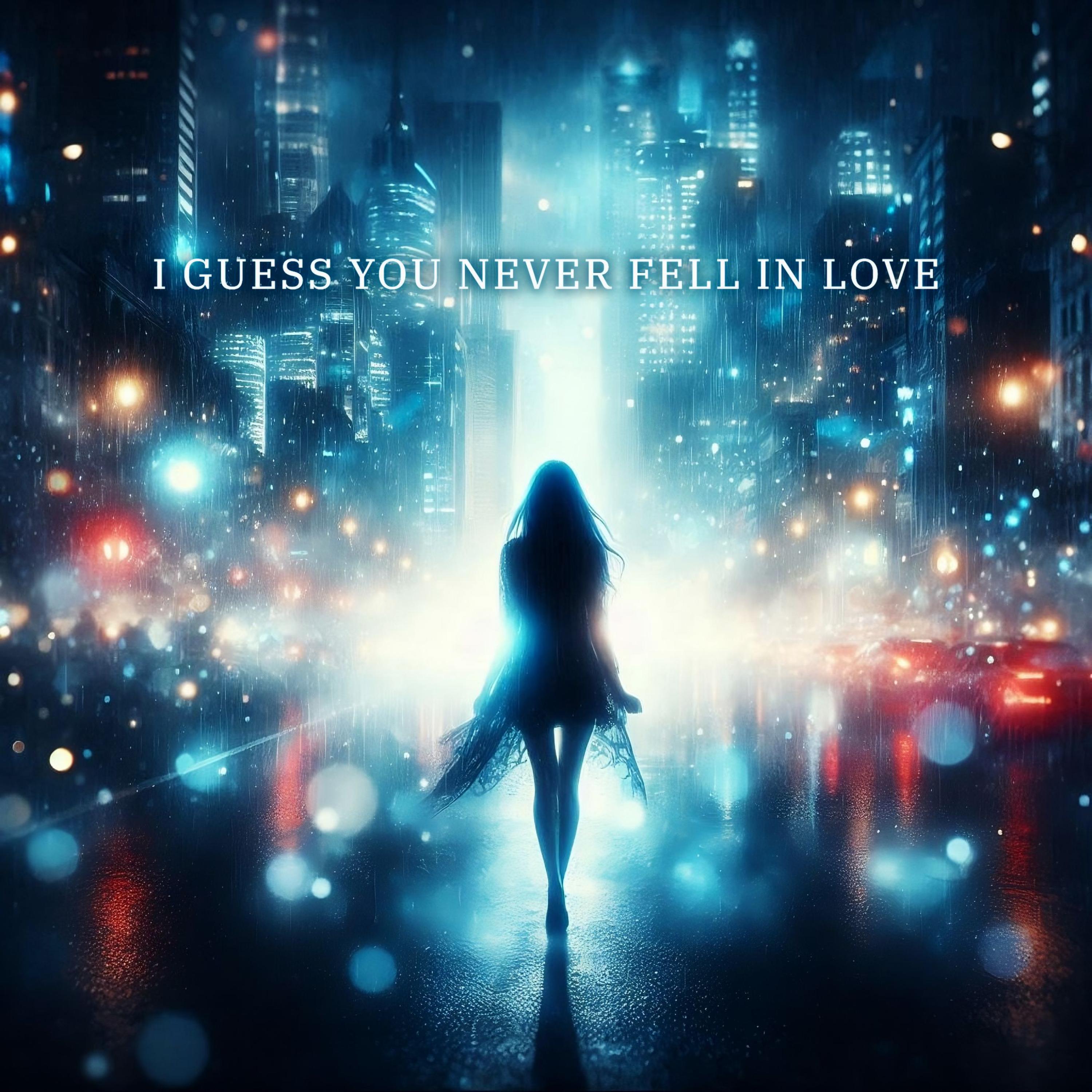 Релиз I Guess You Never Fell In Love