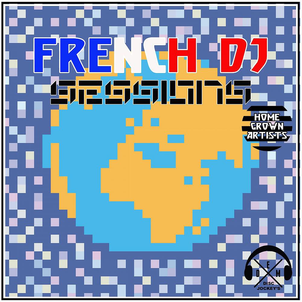 Релиз French DJ Sessions: Home Grown Artists