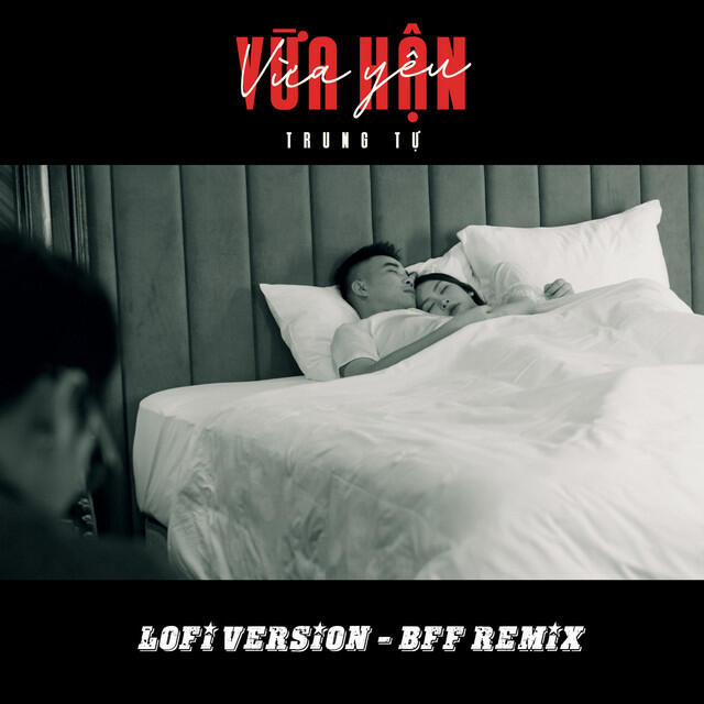 Релиз Vừa Hận Vừa Yêu (Lofi Version/ BFF Remix)