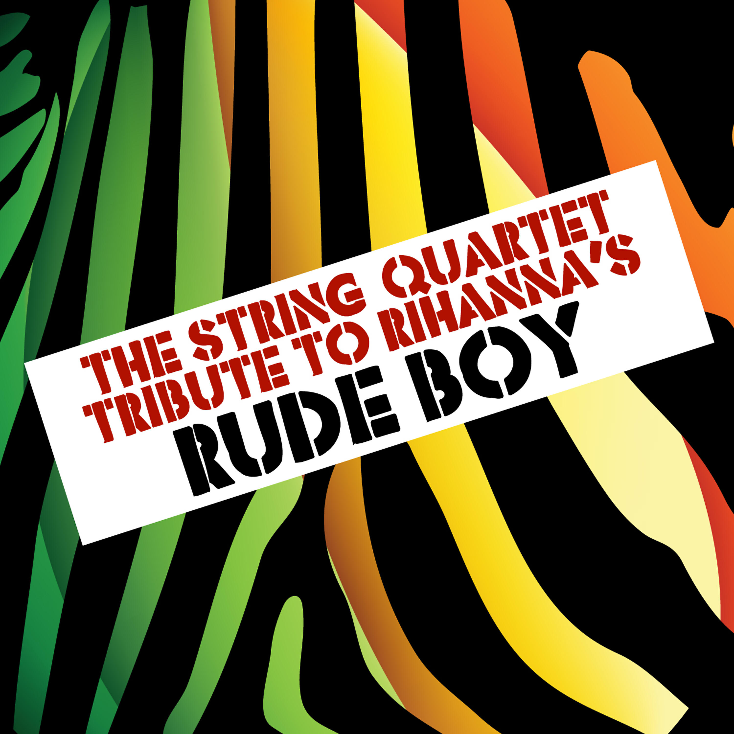 Релиз The String Quartet Tribute to Rihanna's "Rude Boy" - Single