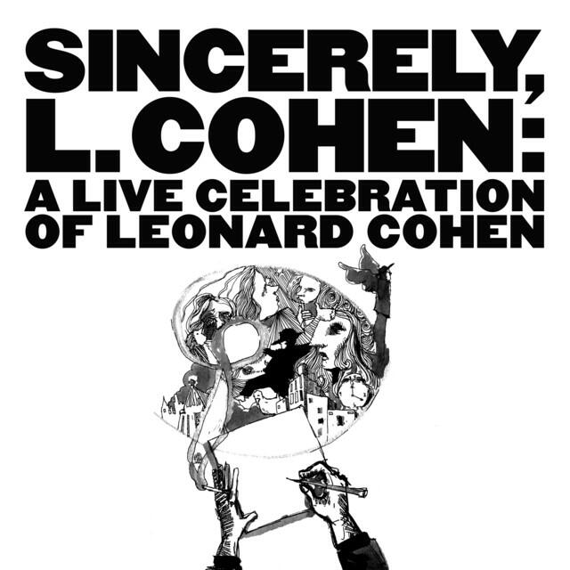 Релиз Sincerely, L. Cohen: A Live Celebration of Leonard Cohen