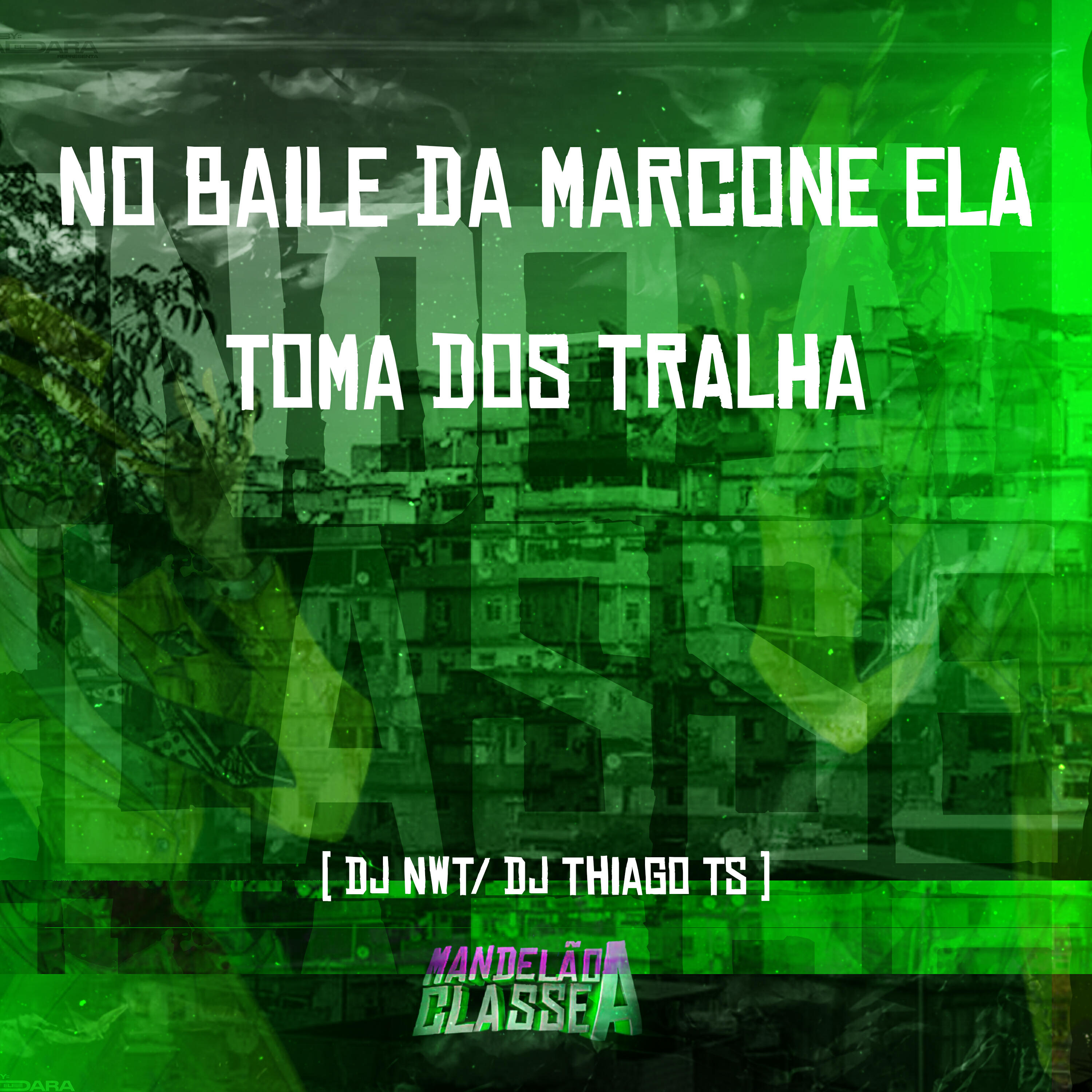 Альбом No Baile da Marcone Ela Toma dos Tralha исполнителя dj nwt, dj thiago ts