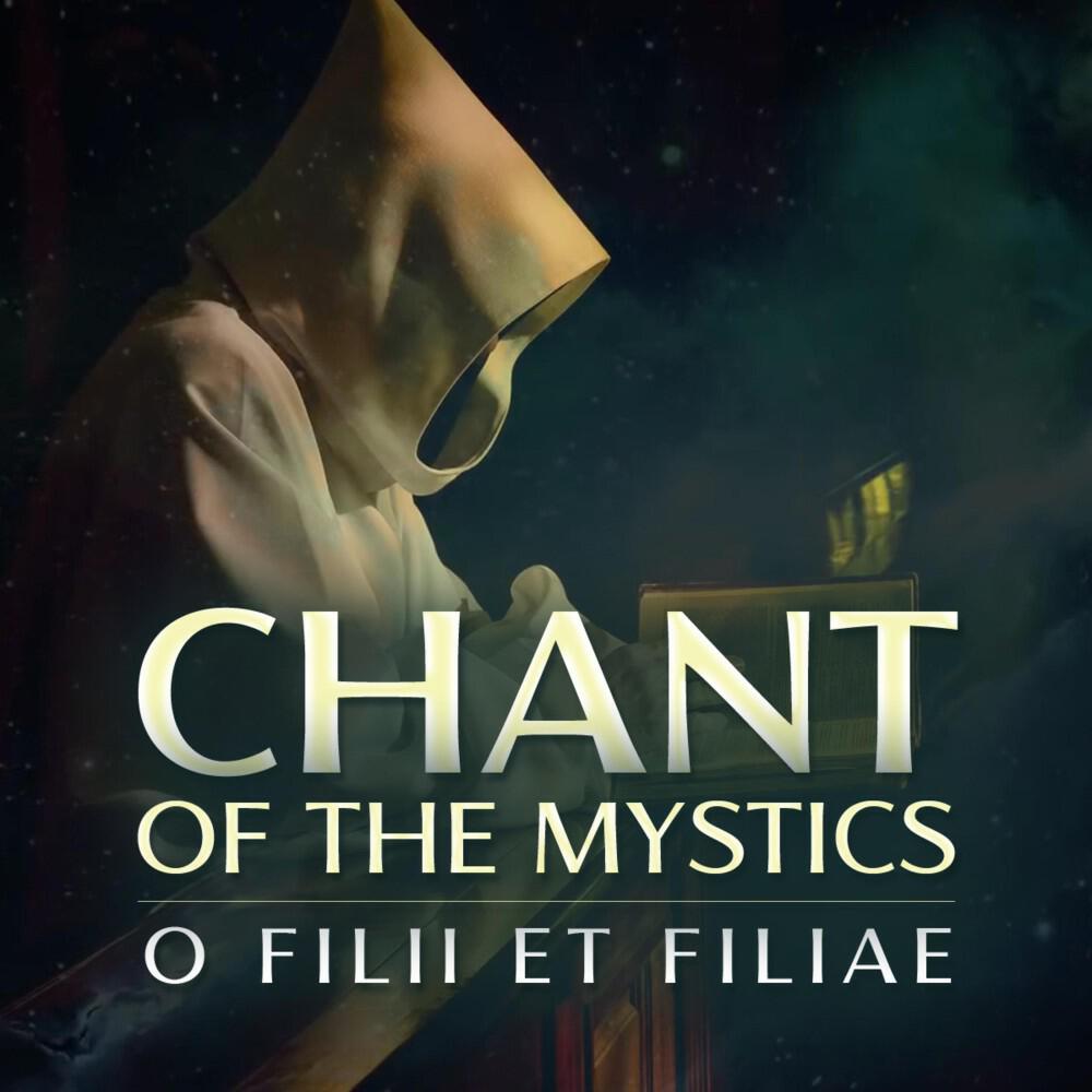 Релиз O Filii Et Filiae (Chant of the Mystics)
