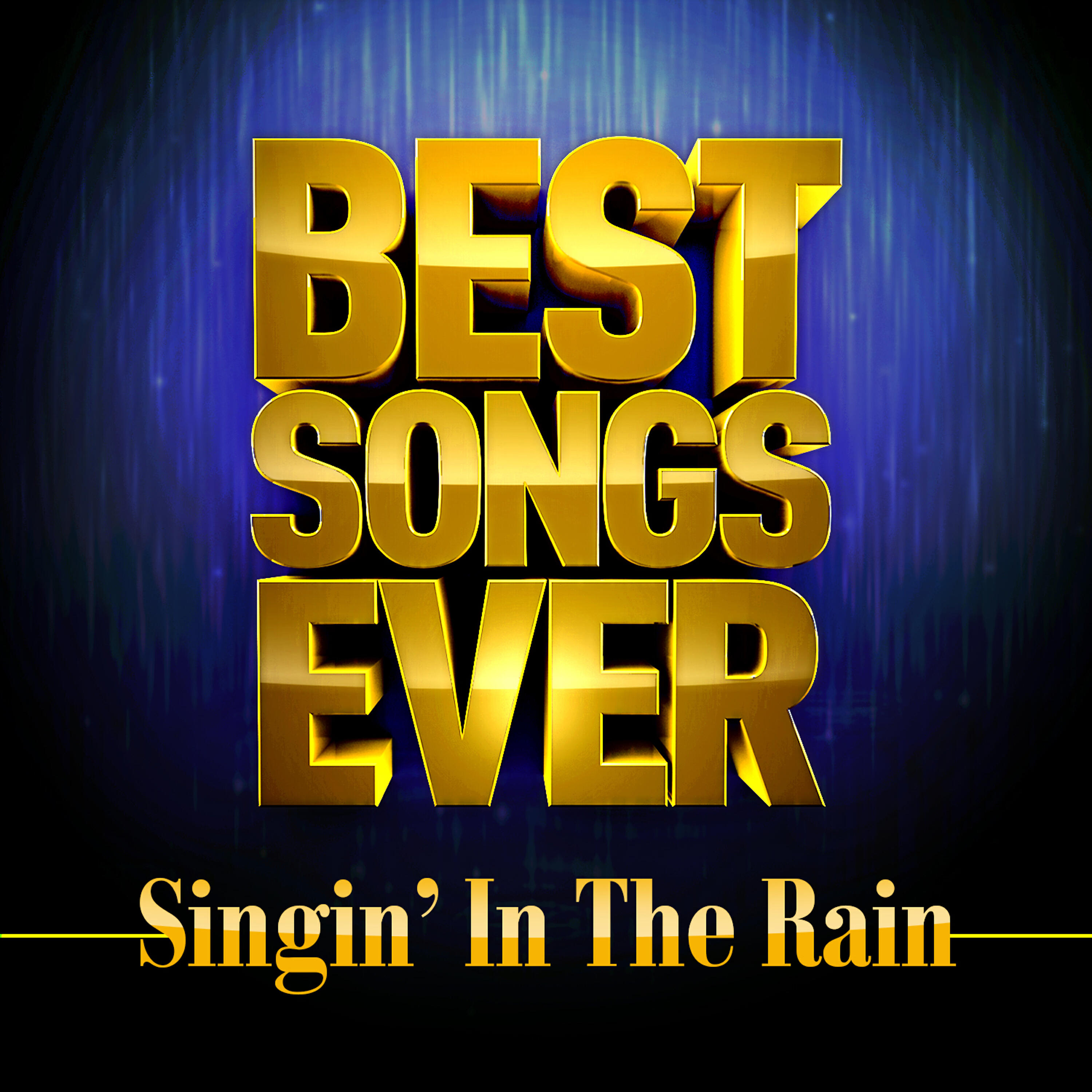 Релиз Best Songs Ever: Singin' in the Rain