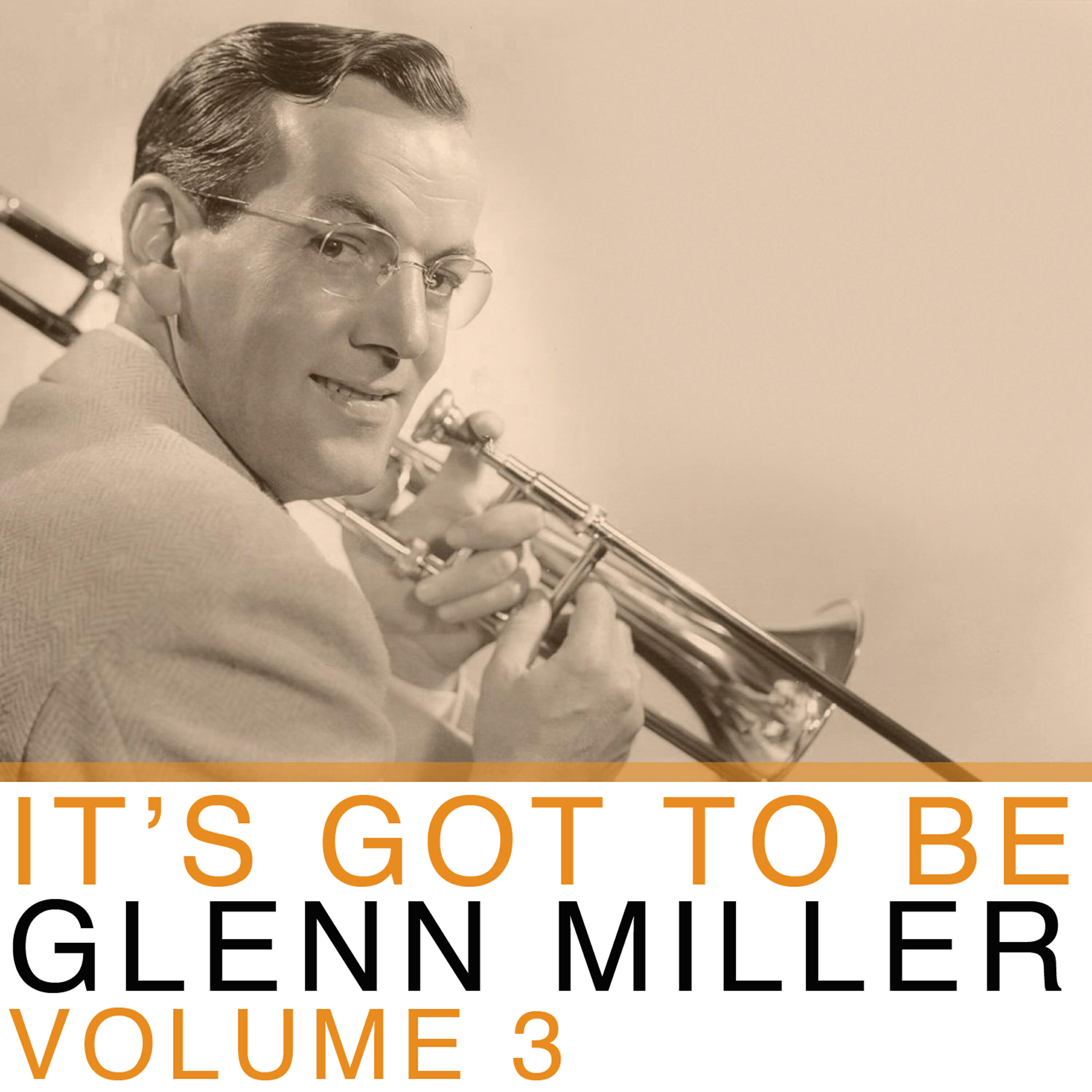 Релиз It's Got to Be Glenn Miller, Vol. 3