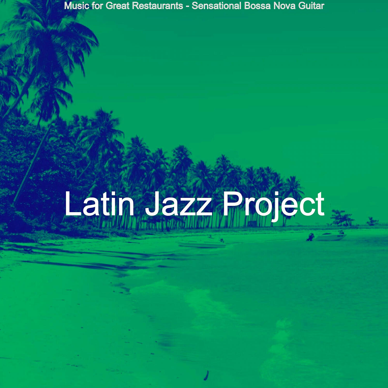 Релиз Music for Great Restaurants - Sensational Bossa Nova Guitar