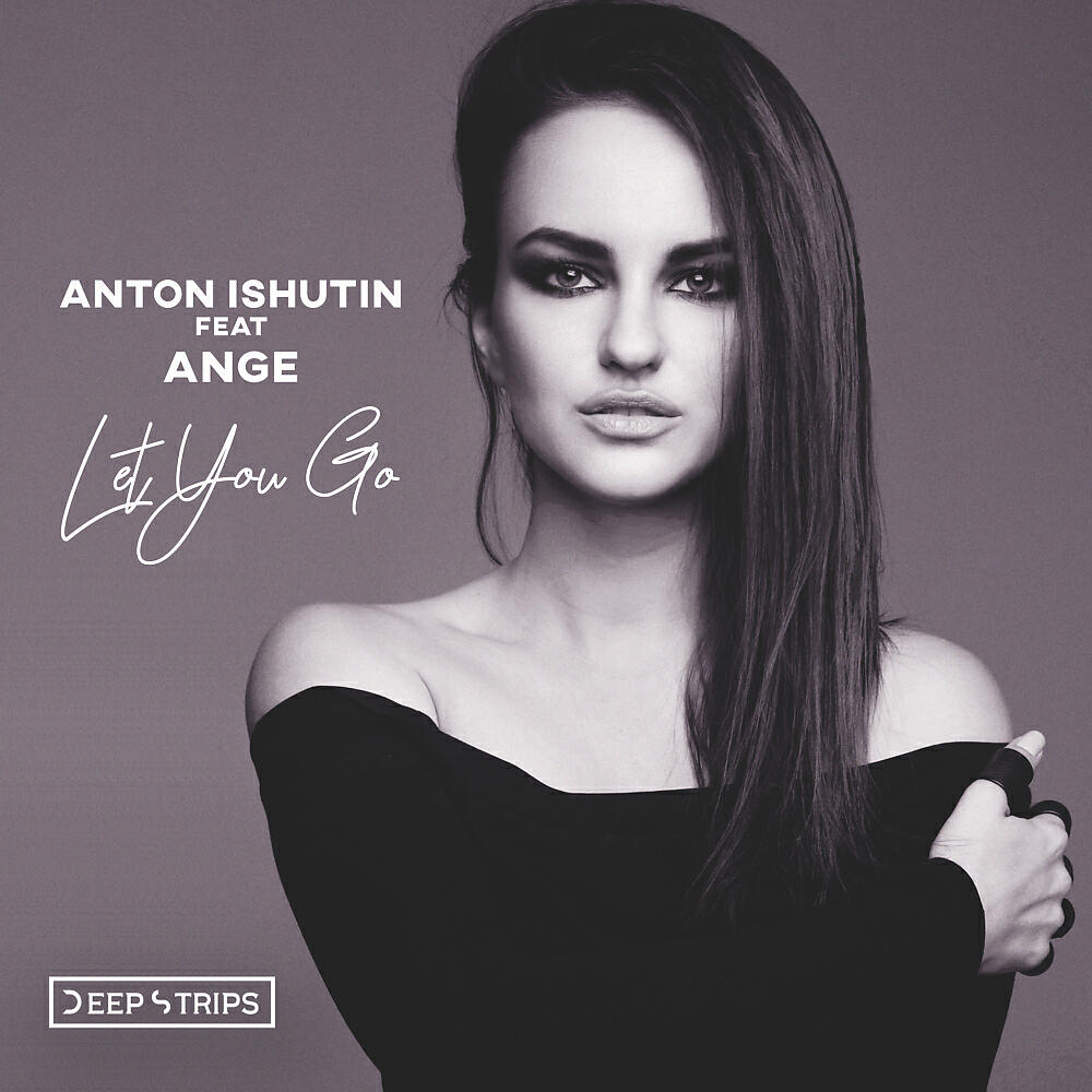 Скачать песню Anton Ishutin, Ange - Let You Go (Original Mix) бесплатно в MP3 для Android и iOS