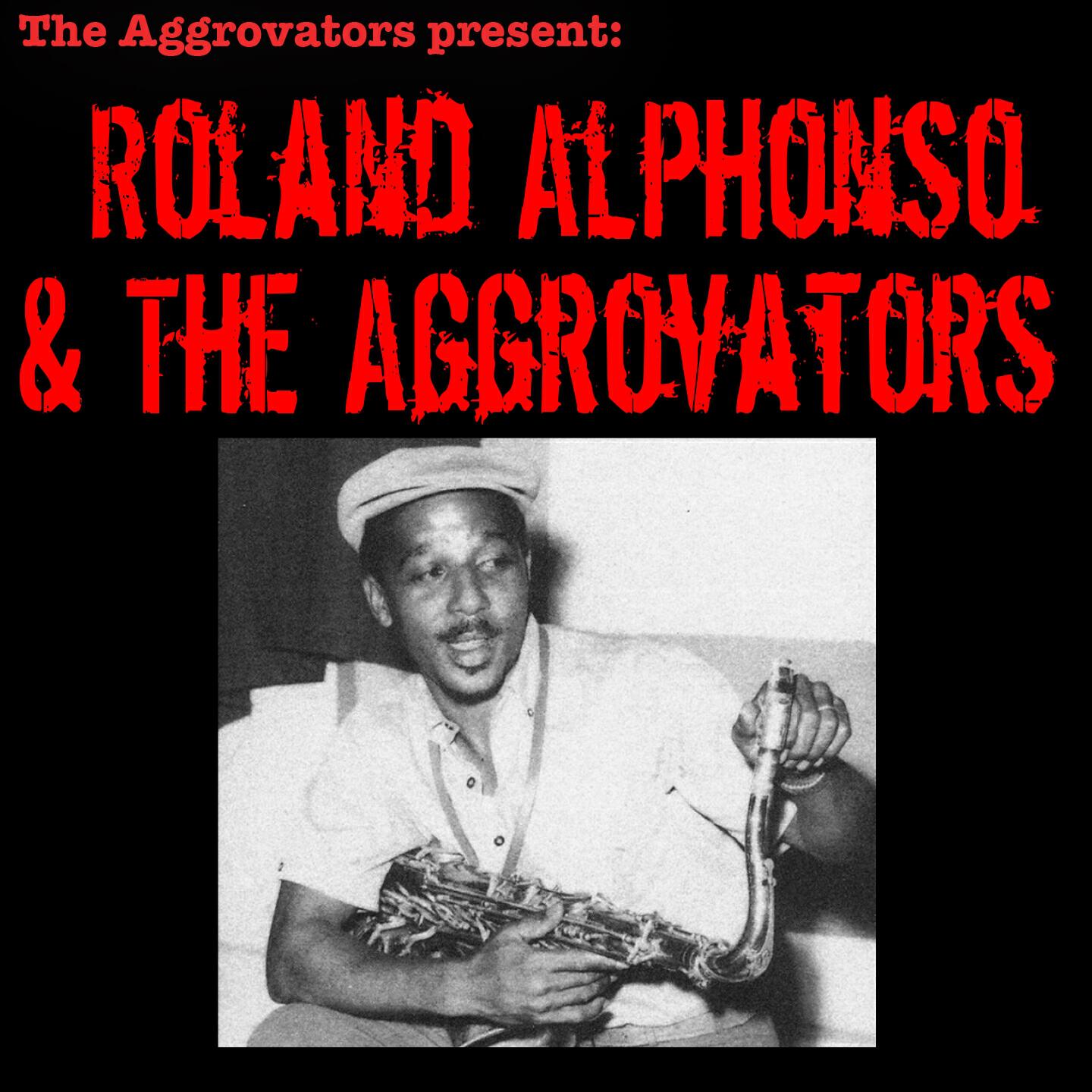 Релиз Roland Alphonso & the Aggrovators