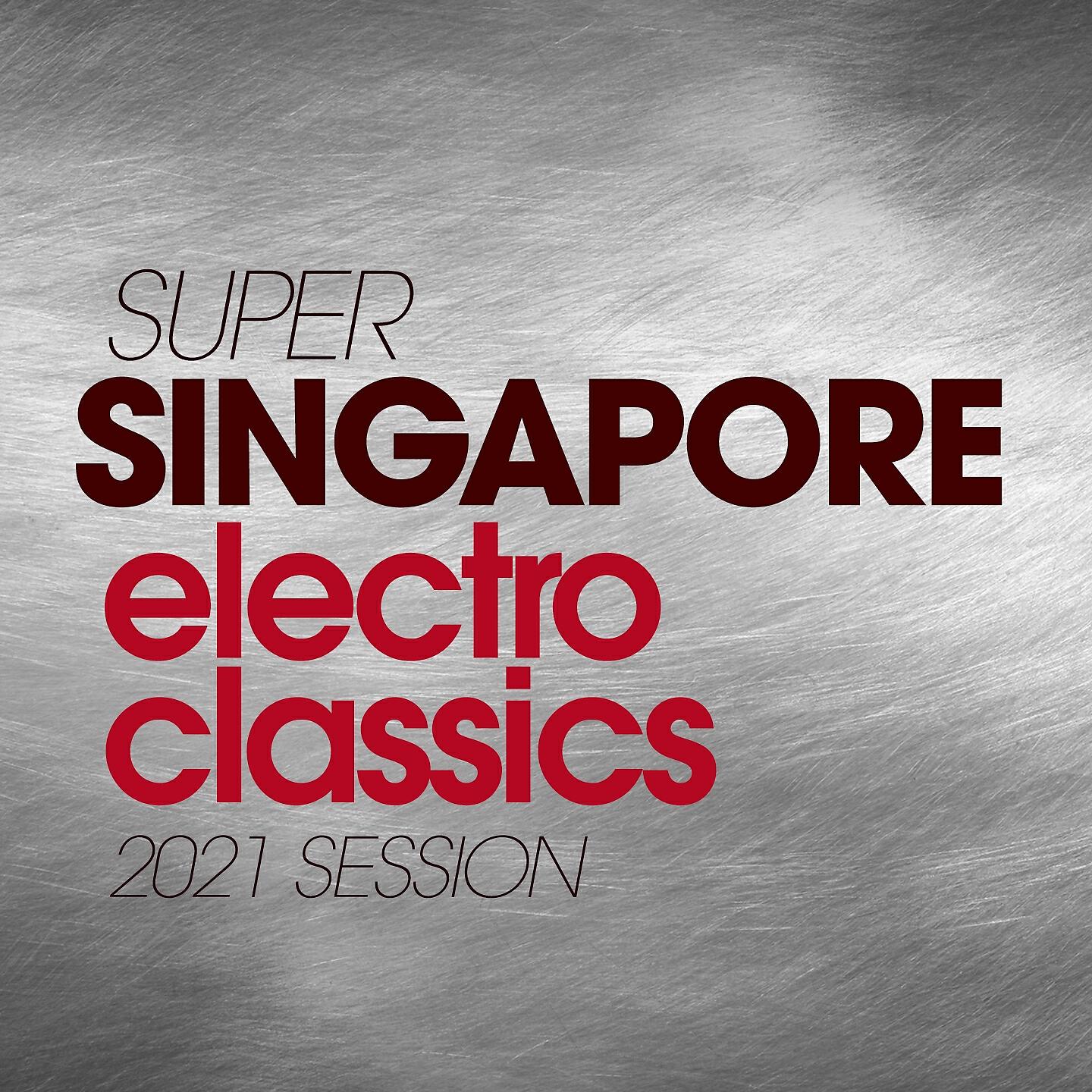 Релиз Super Singapore Electro Classics 2021 Session