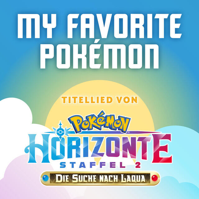 Релиз My Favorite Pokémon (Titellied Von Pokémon Horizonte) [Staffel 2]