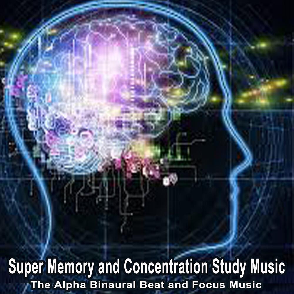 Релиз Super Memory and Concentration Study Music (The Alpha Binaural Beats and Focus Music)