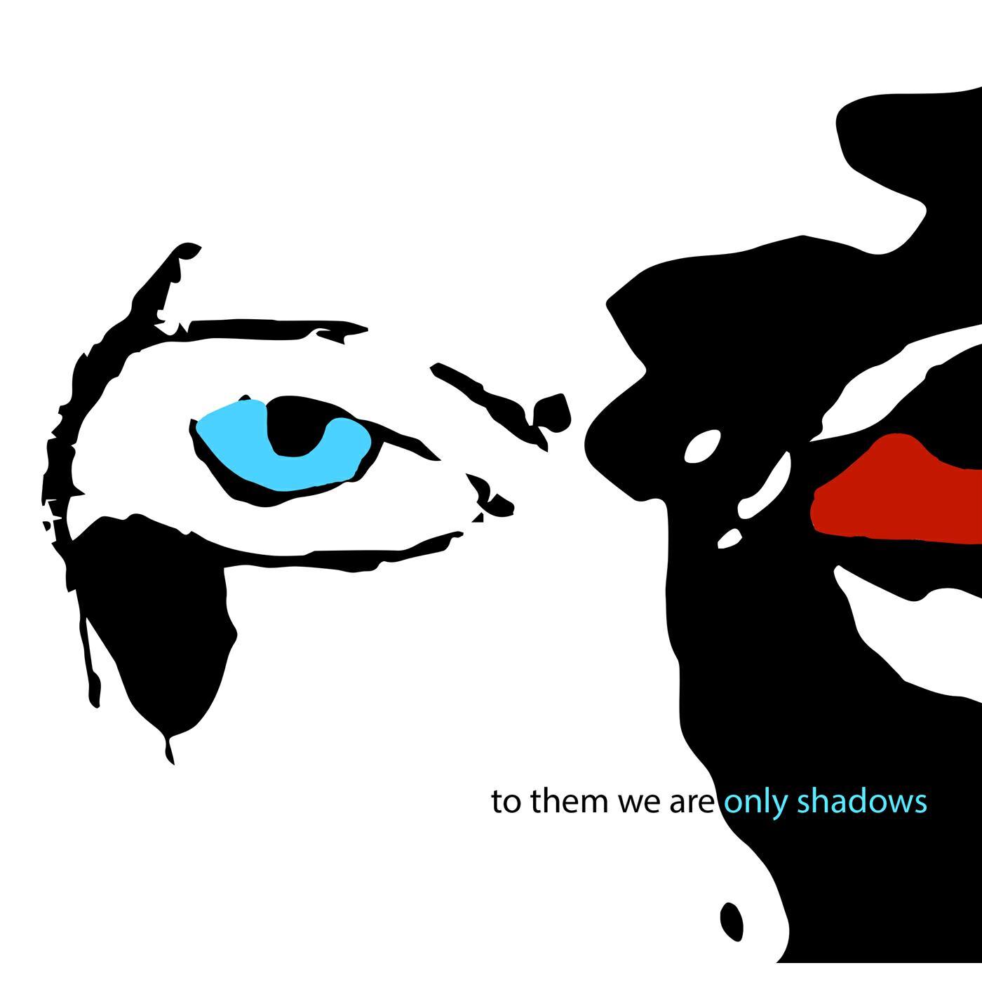 Релиз To Them We Are Only Shadows