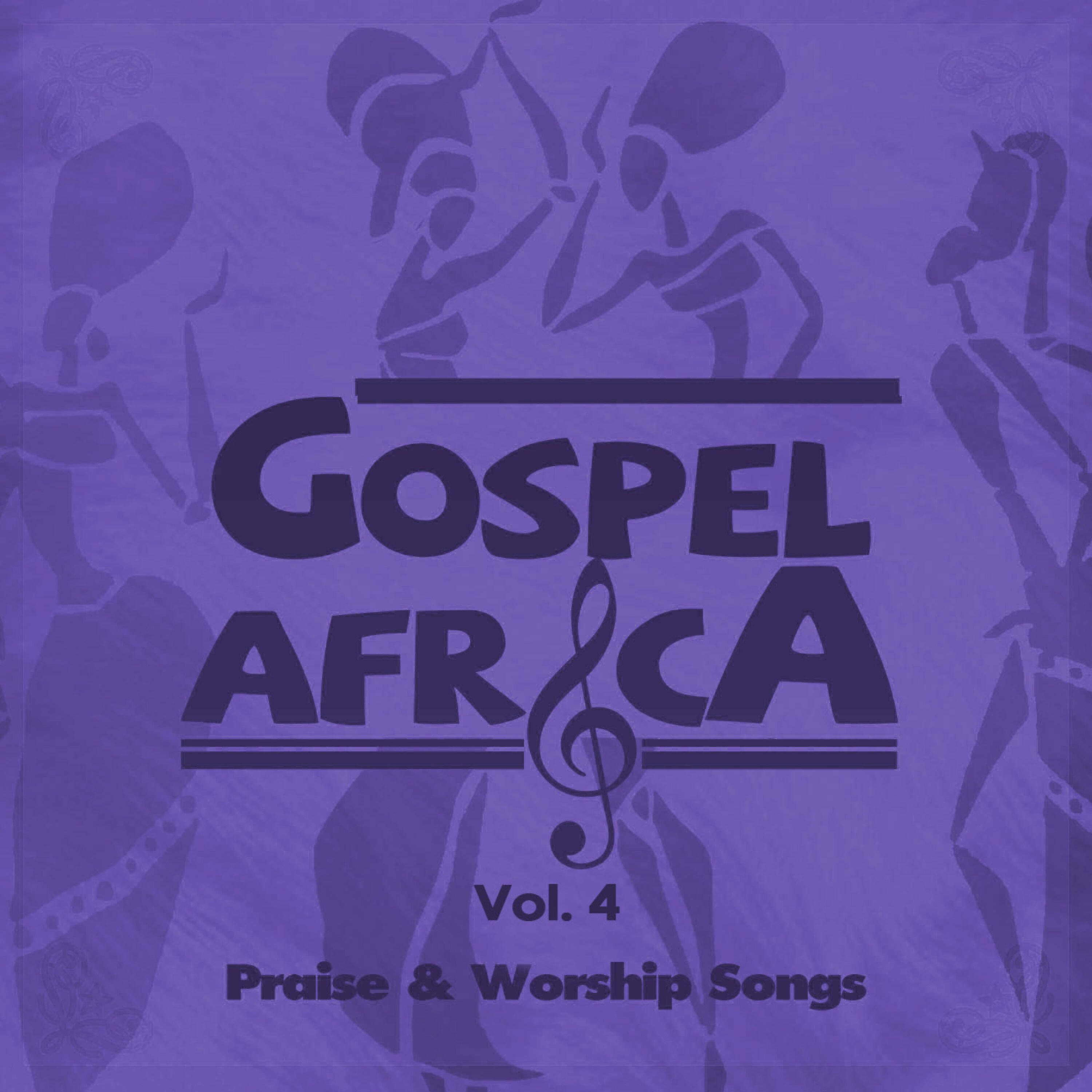 Релиз Gospel Africa - Praise and Worship Songs, Vol.4