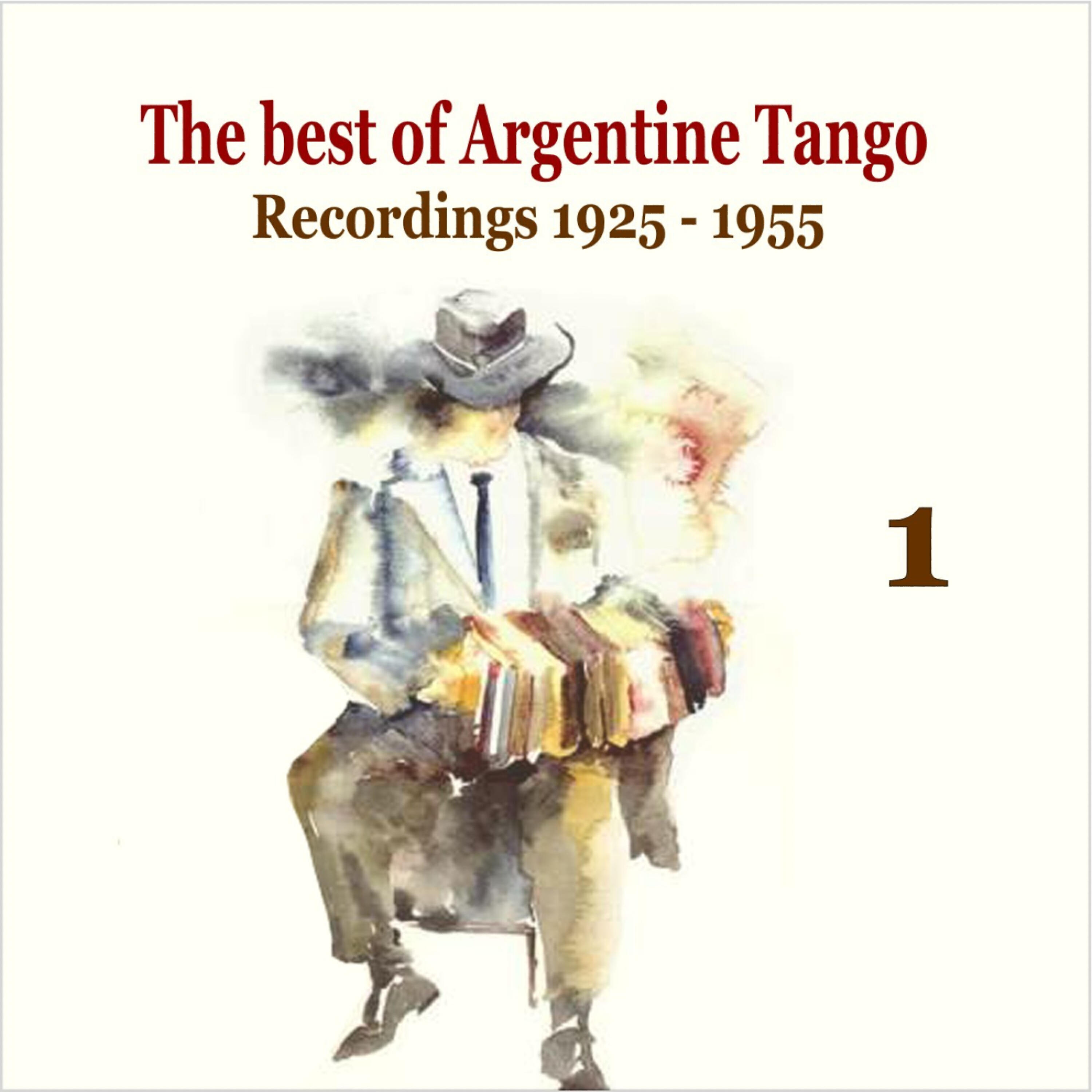 Релиз The best of Argentine Tango Vol. 1 / 78 rpm recordings 1925 - 1955