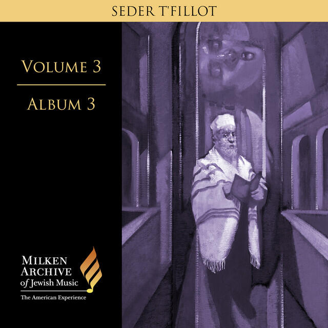 Релиз Milken Archive Digital Volume 3, Album 3: Seder T'Fillot
