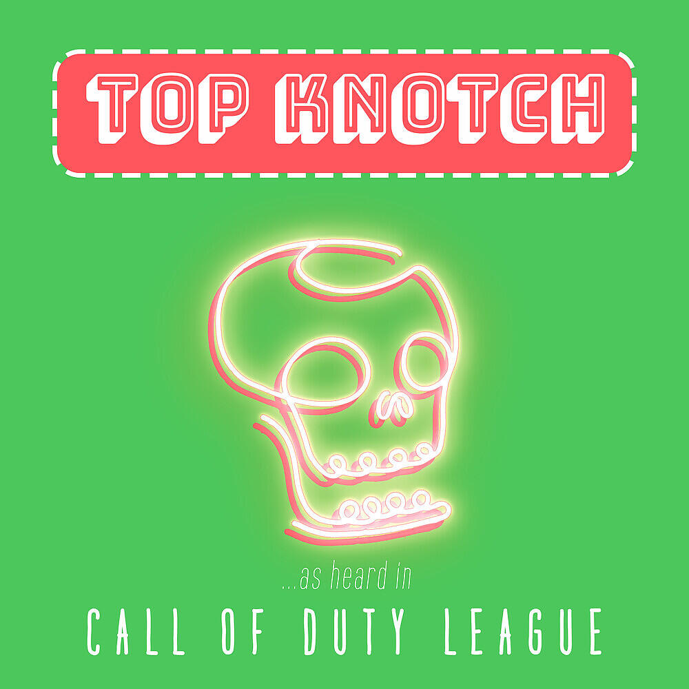 Релиз Top Knotch (As Heard in Call of Duty League)