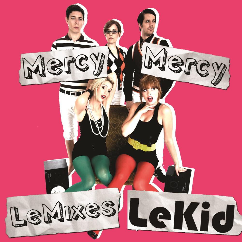 Релиз Mercy Mercy (Le Mixes)