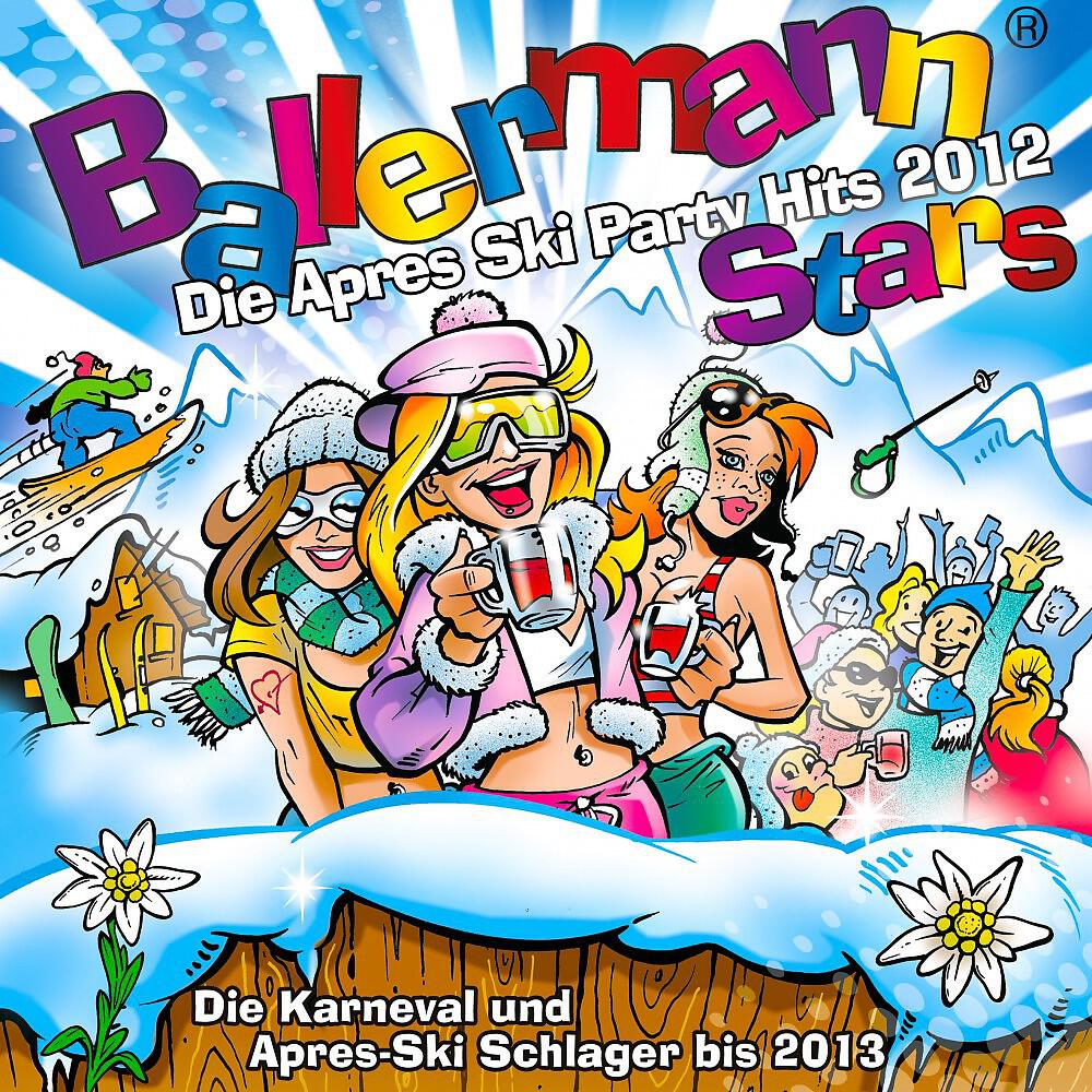 Релиз Ballermann Stars - Die Apres Ski Party Hits 2012 - Die Karneval und Apres-Ski Schlager bis 2013