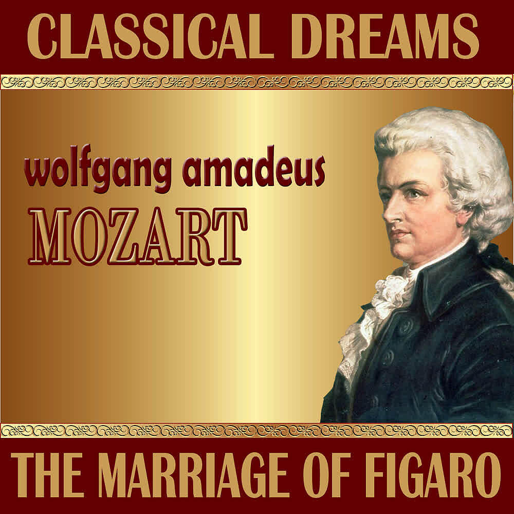 Релиз Wolfgang Amadeus Mozart: Classical Dreams. The Marriage of Figaro