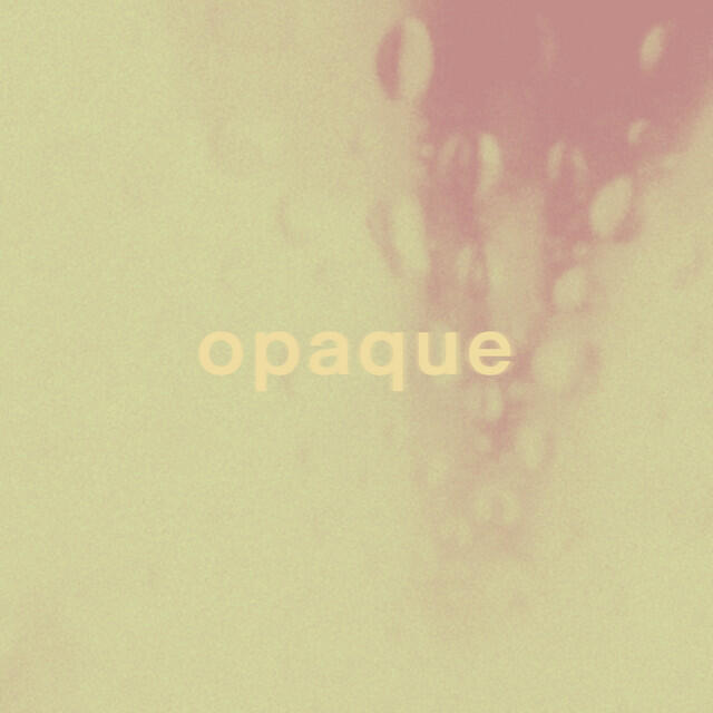 Релиз Opaque