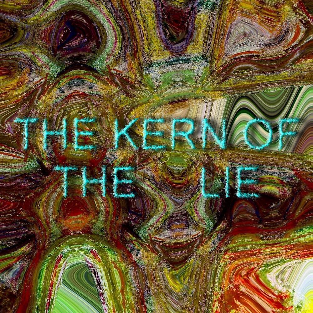 Постер альбома The Kern of the Lie