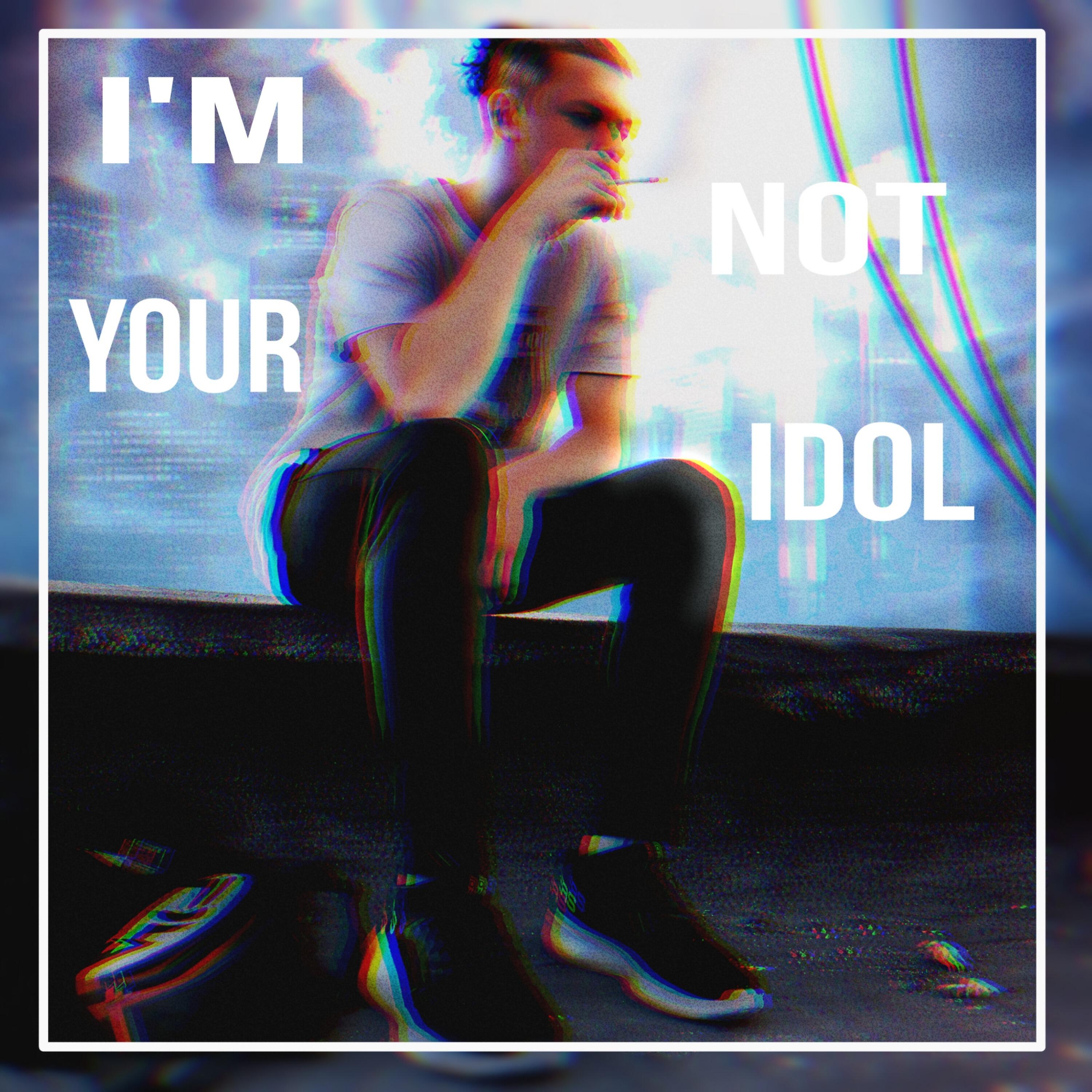 Релиз I'm Not Your Idol