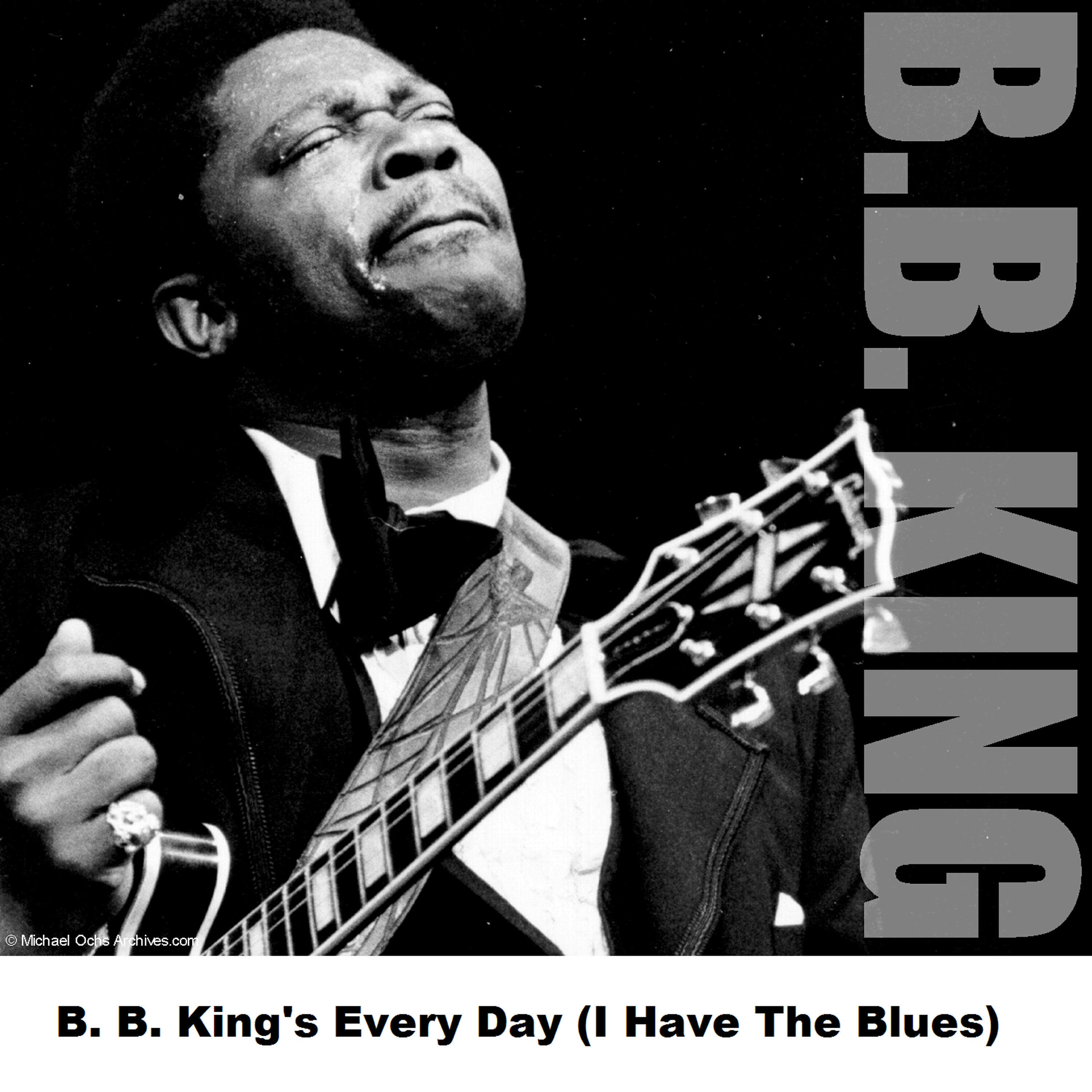 Релиз B. B. King's Every Day (I Have The Blues)