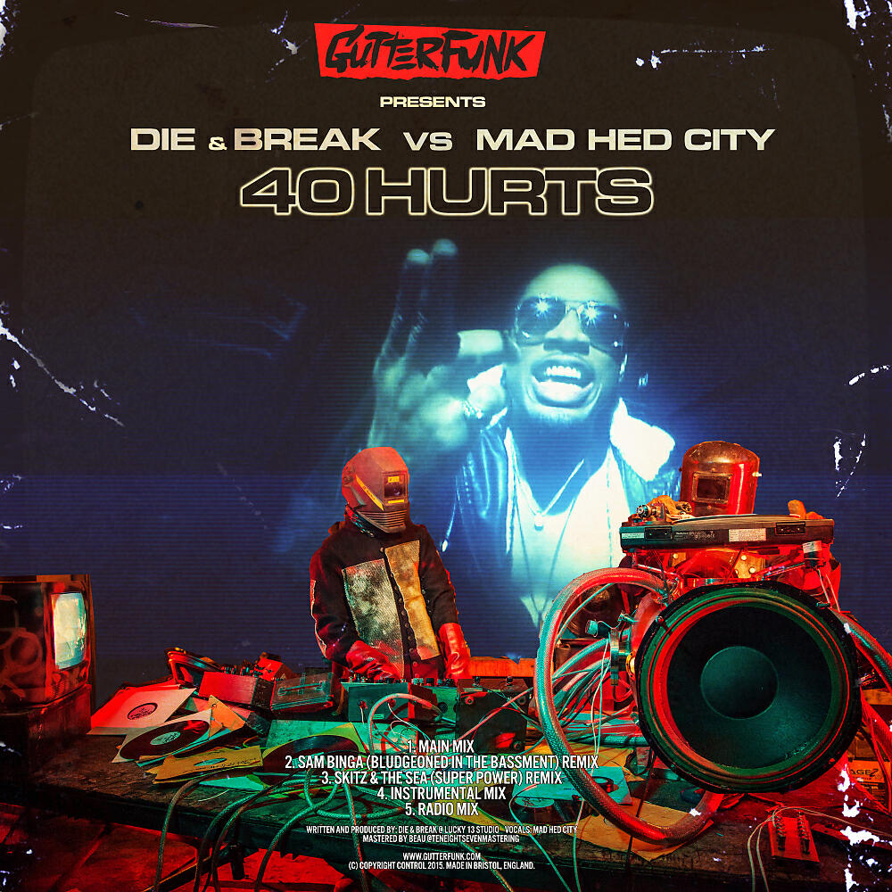 Die, Break, Mad Hed City - 40 Hurts (Dub Mix)