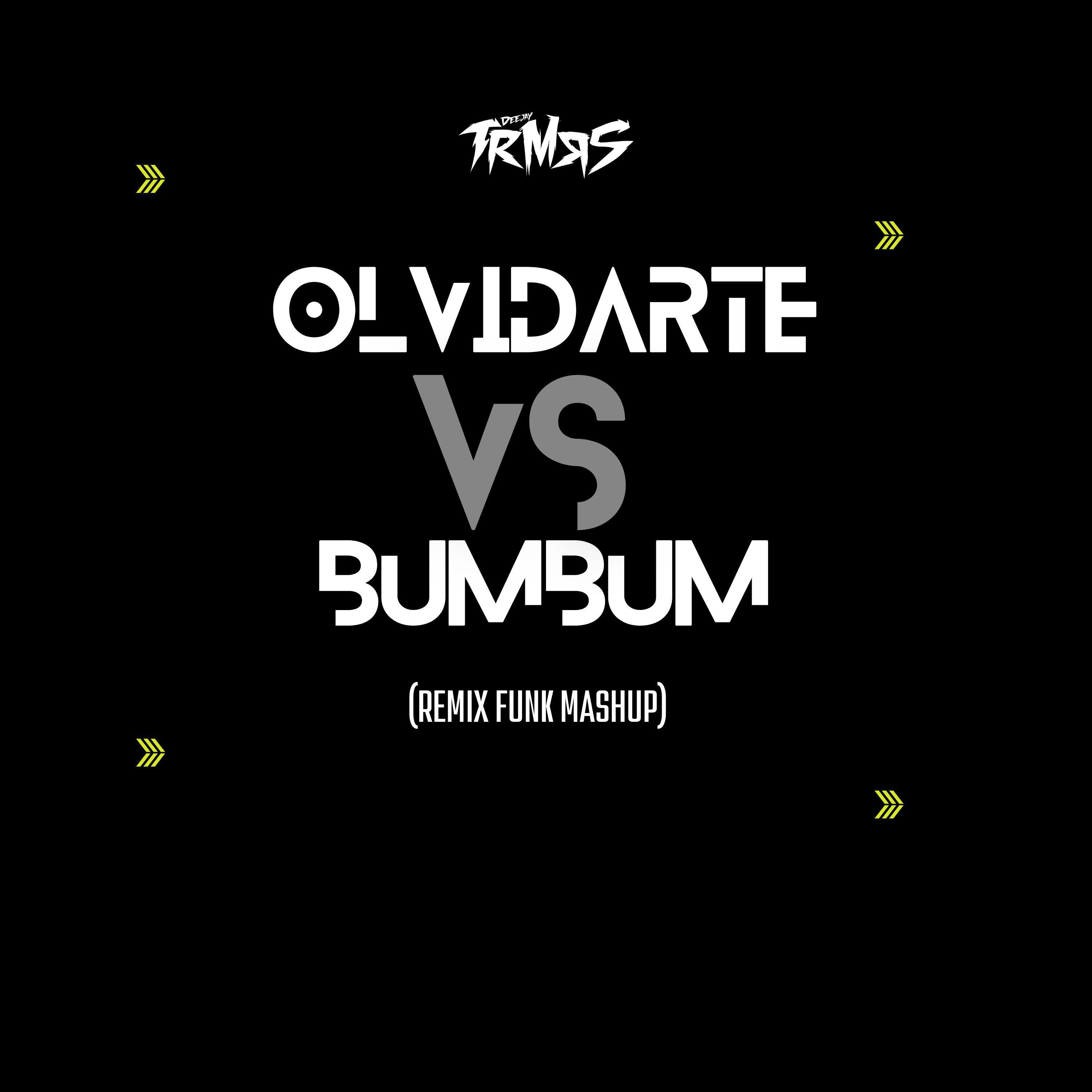 Релиз Olvidarte Vs Bumbum (Funk Mashup)
