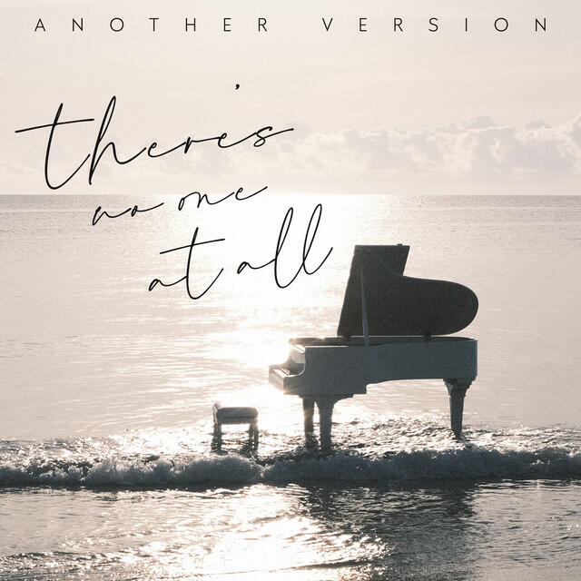 Релиз There's No One At All (Another Version)