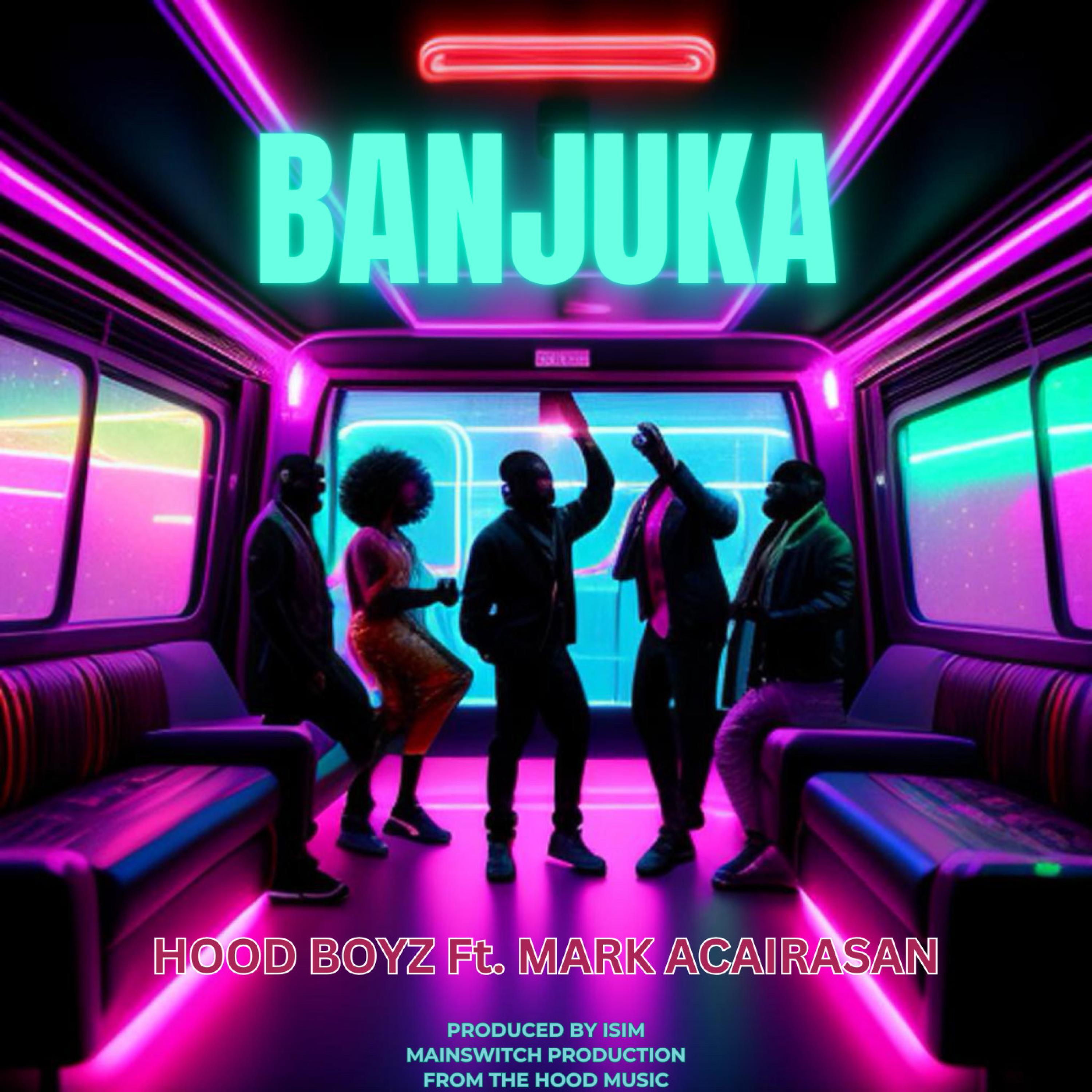 Релиз BANJUKA (HOOD BOYZ)