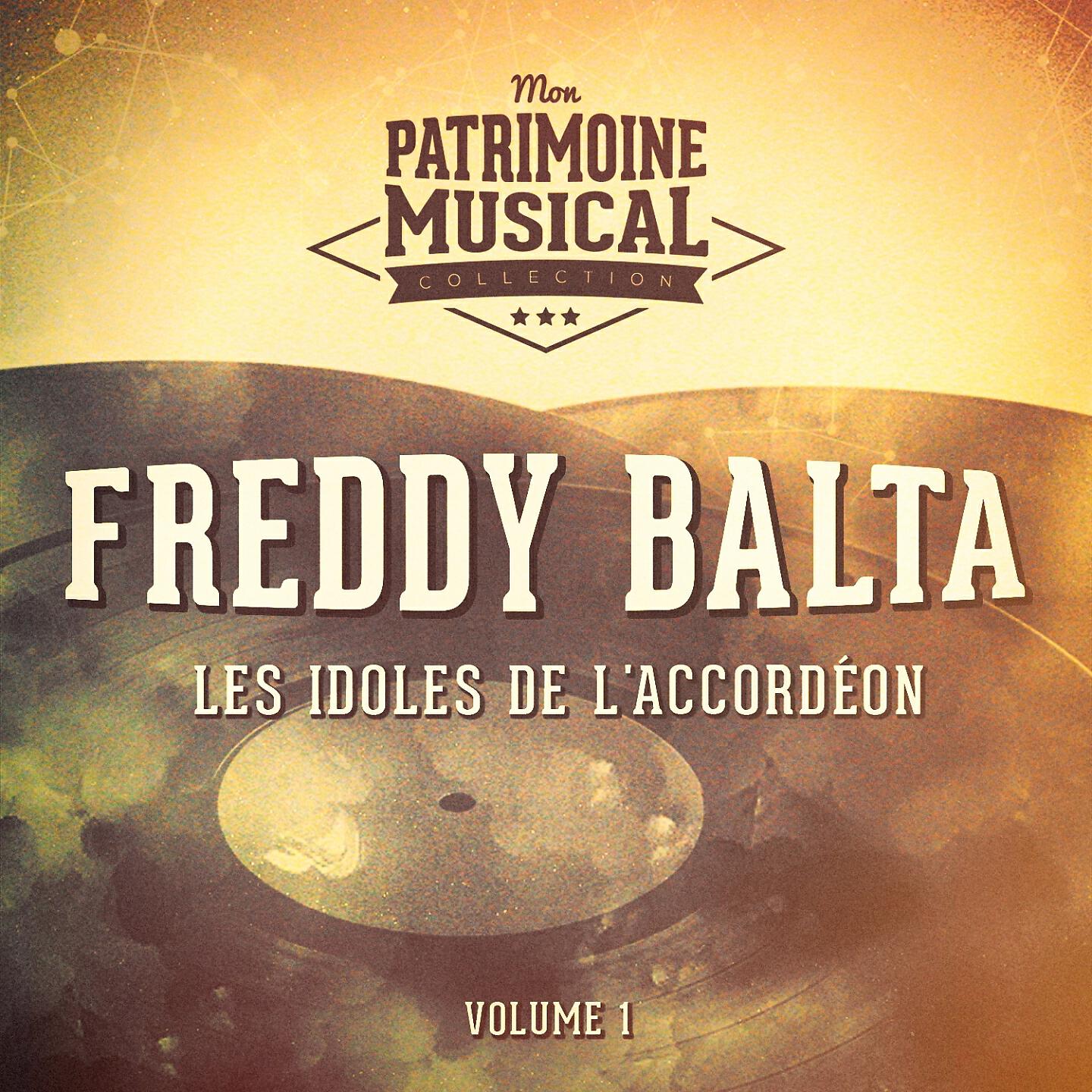Релиз Les idoles de l'accordéon : Freddy Balta, Vol. 1