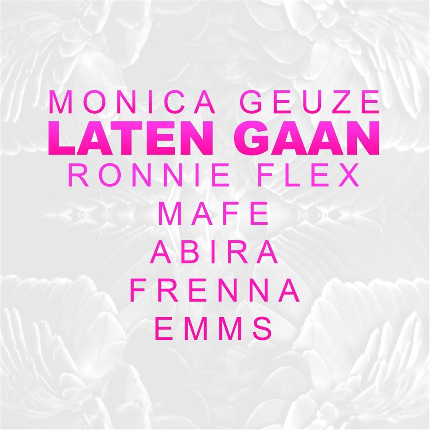 Релиз Laten Gaan (feat. Ronnie Flex, Mafe, Abira Benotti, Frenna & Emms)