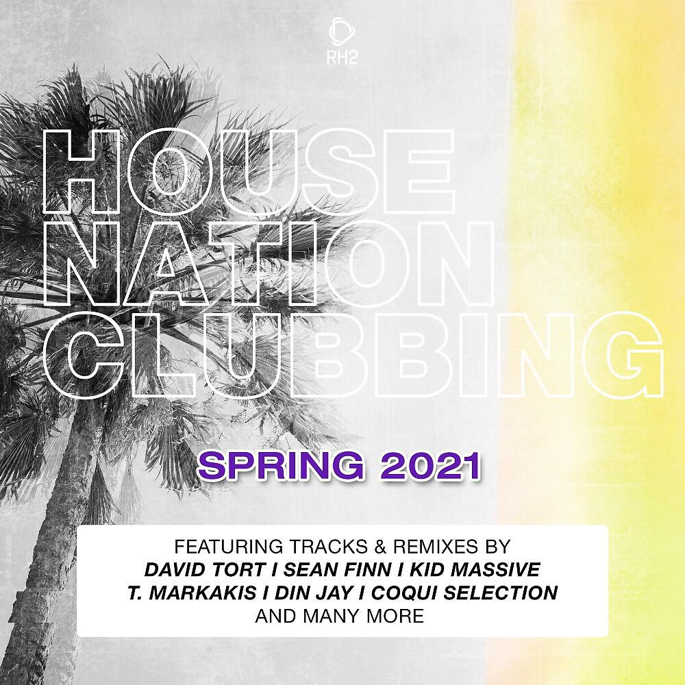 Релиз House Nation Clubbing: Spring 2021 Edition