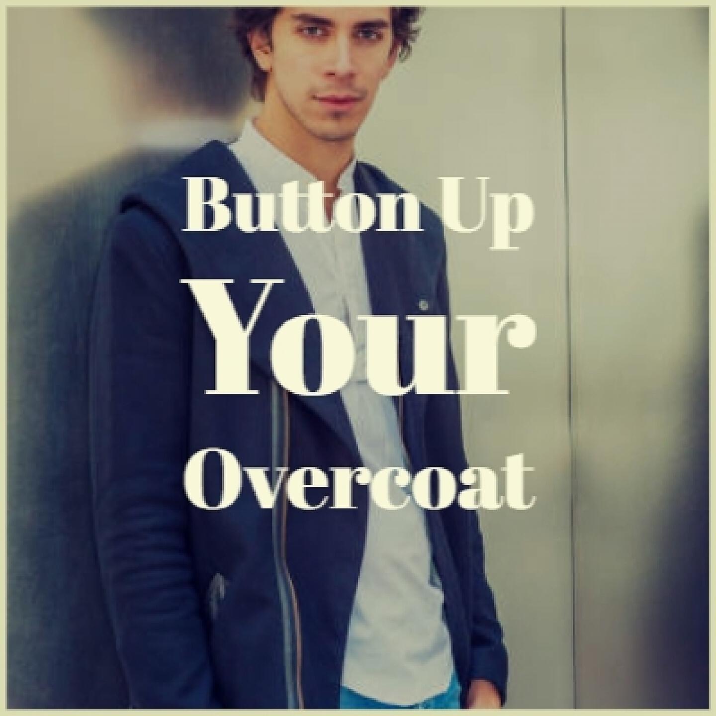 Релиз Button up Your Overcoat