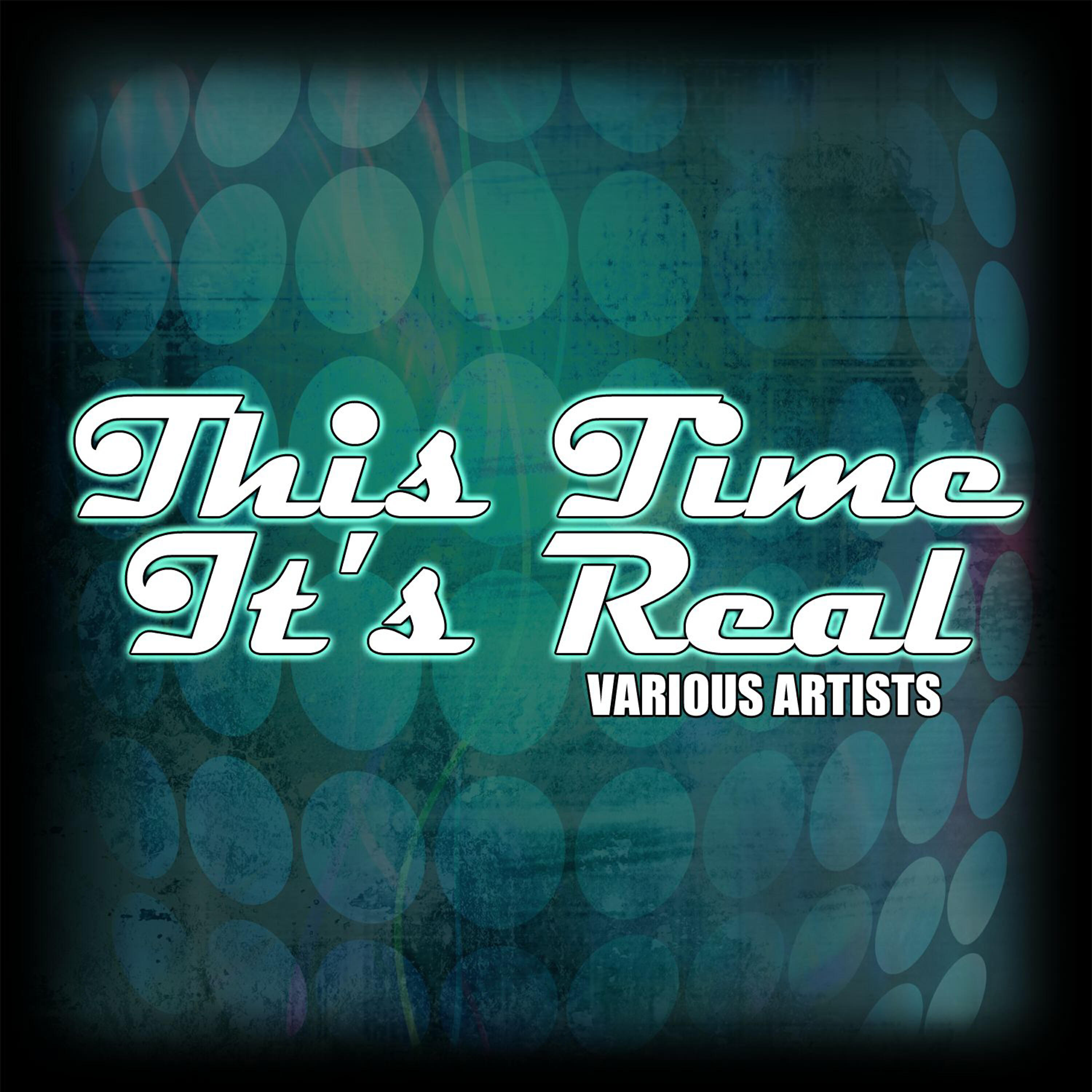 Релиз This Time It's Real