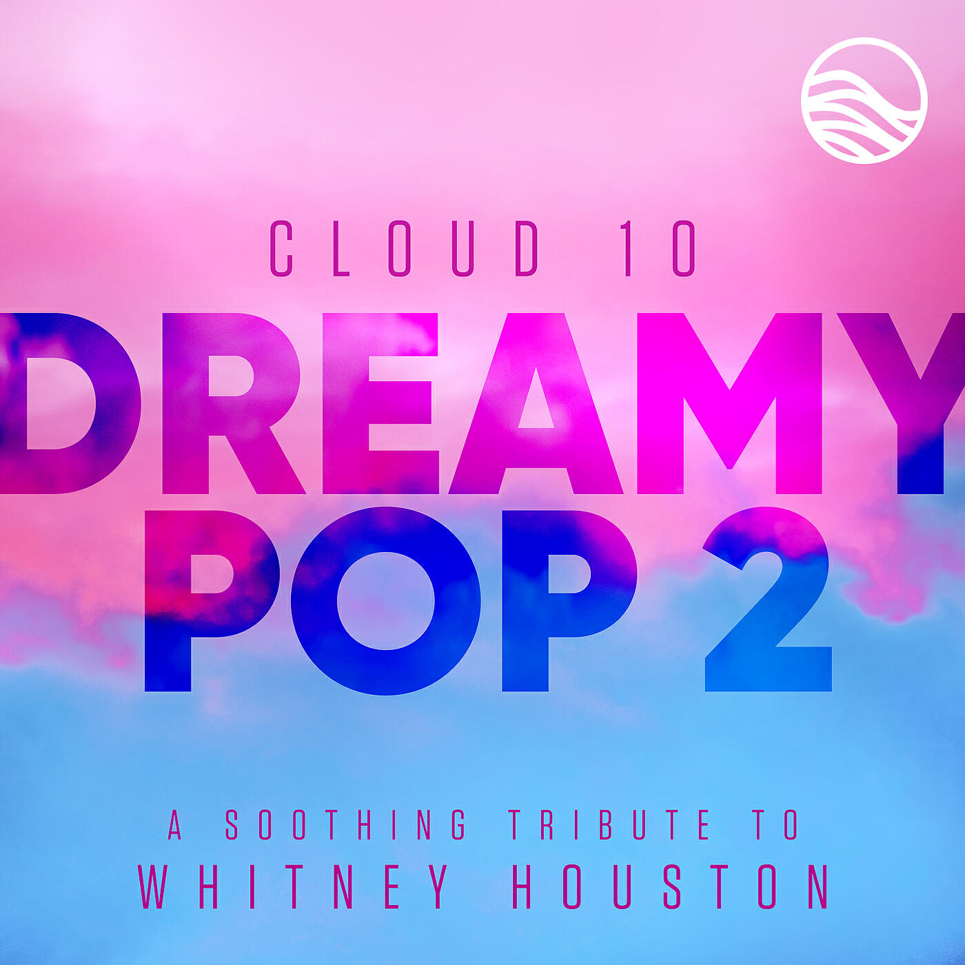 Релиз Dreamy Pop 2: A Soothing Tribute To Whitney Houston