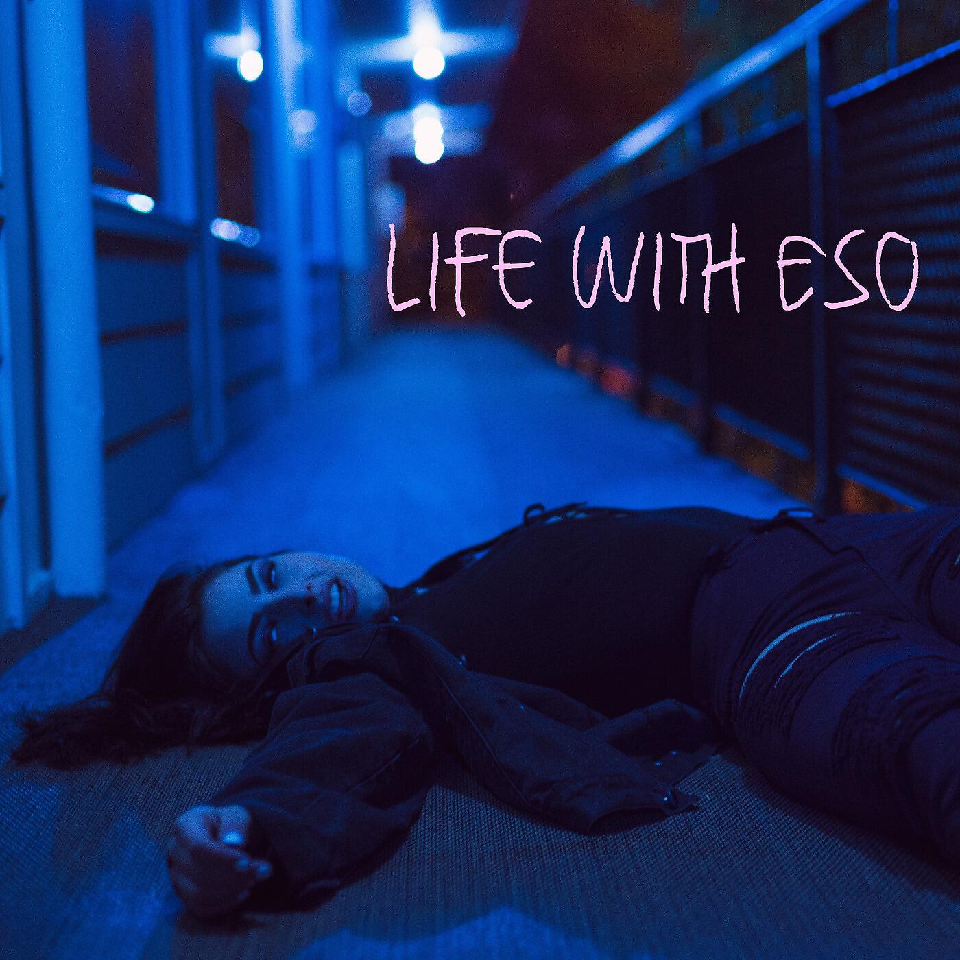 Релиз Life With Eso (feat. Tony Rose)