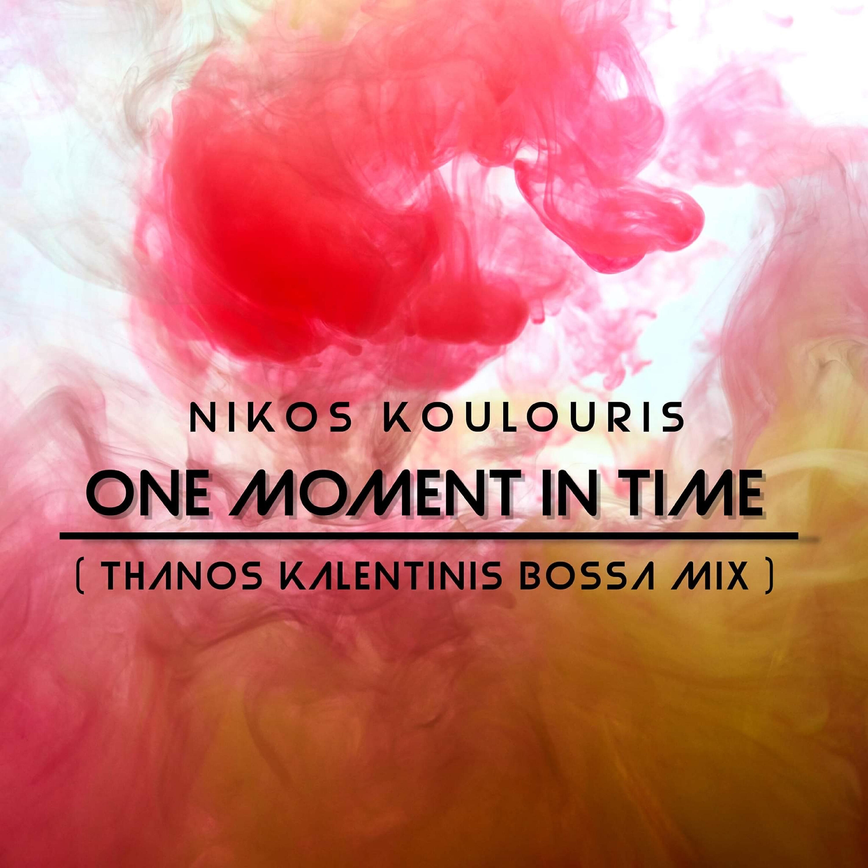 Релиз One Moment in Time (Thanos Kalentinis Bossa Mix)