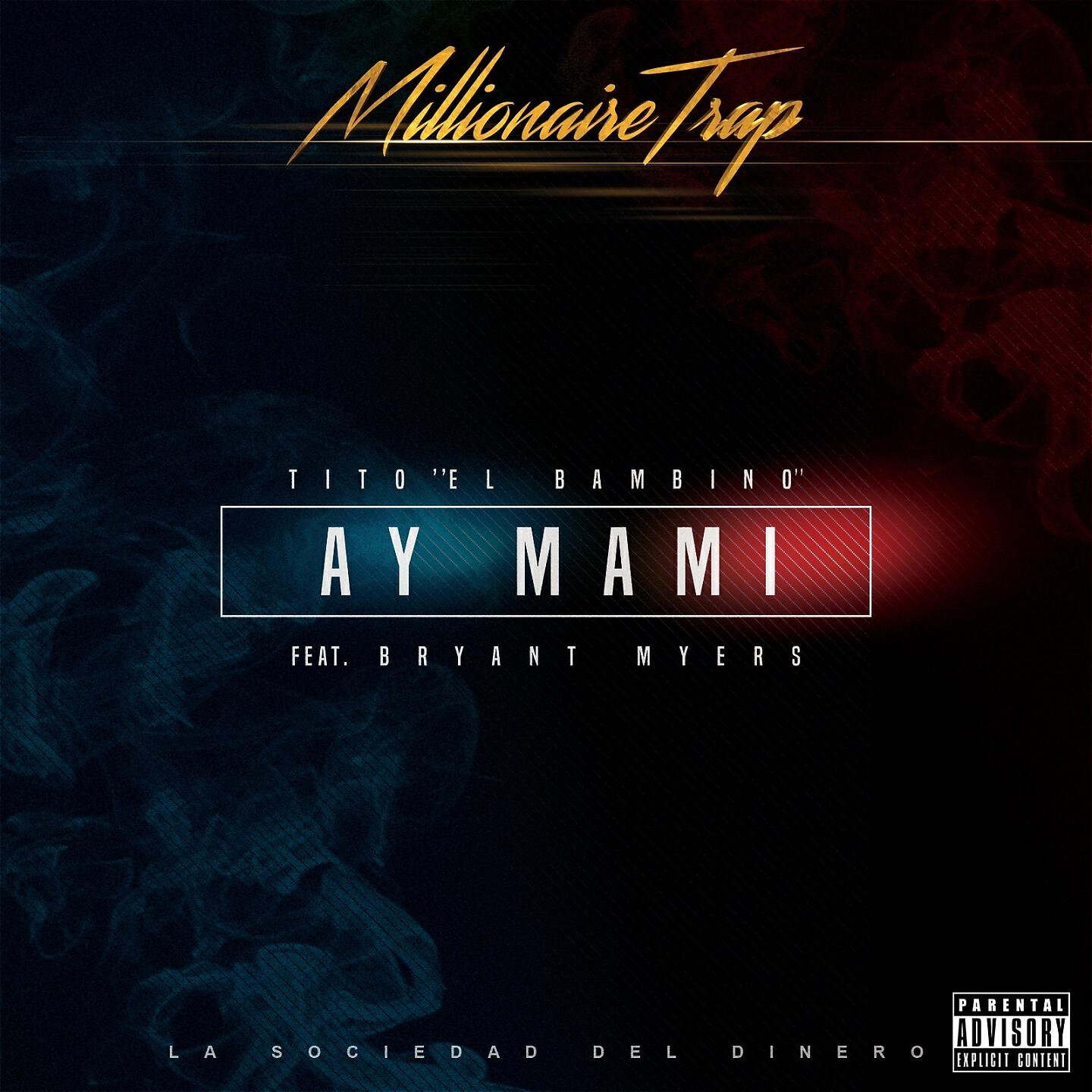 Релиз Ay Mami (La Sociedad Del Dinero) [Millionaire Trap]
