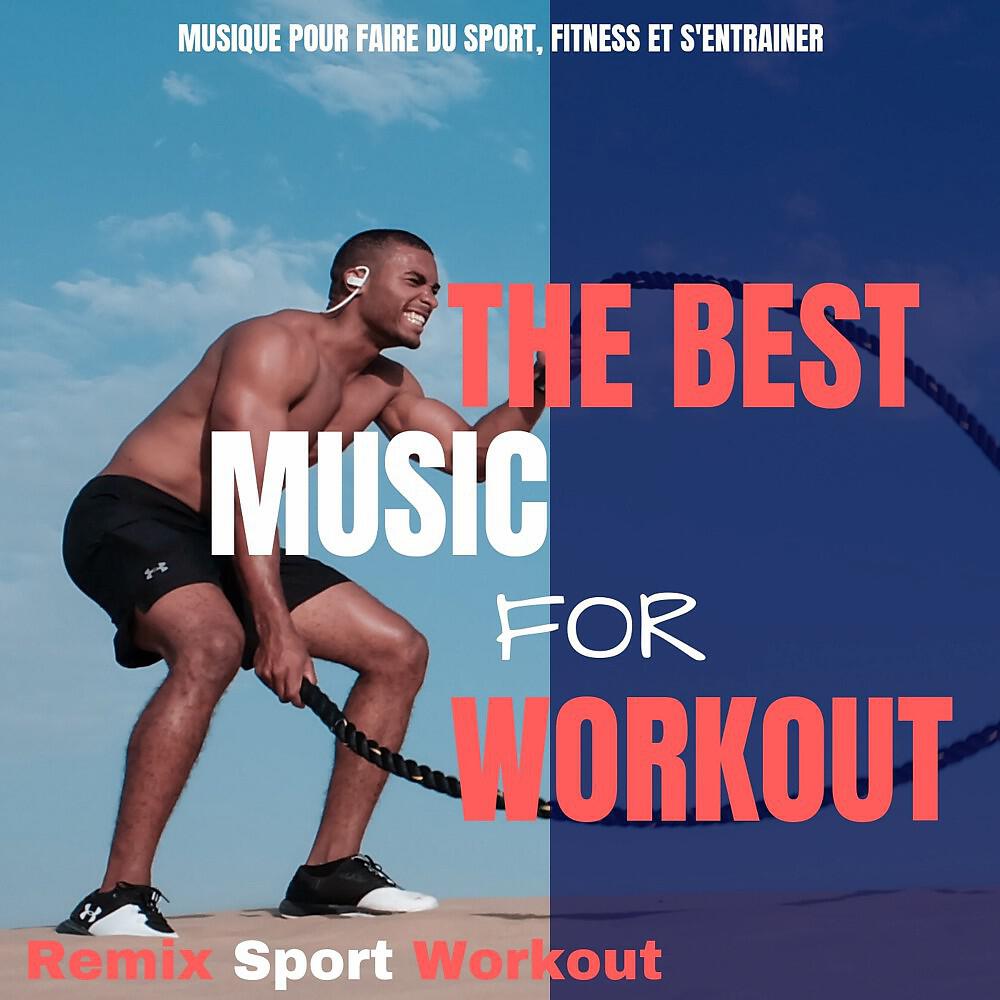 Релиз The Best Music for Workout (Musique Pour Faire Du Sport, Fitness Et S'entrainer)