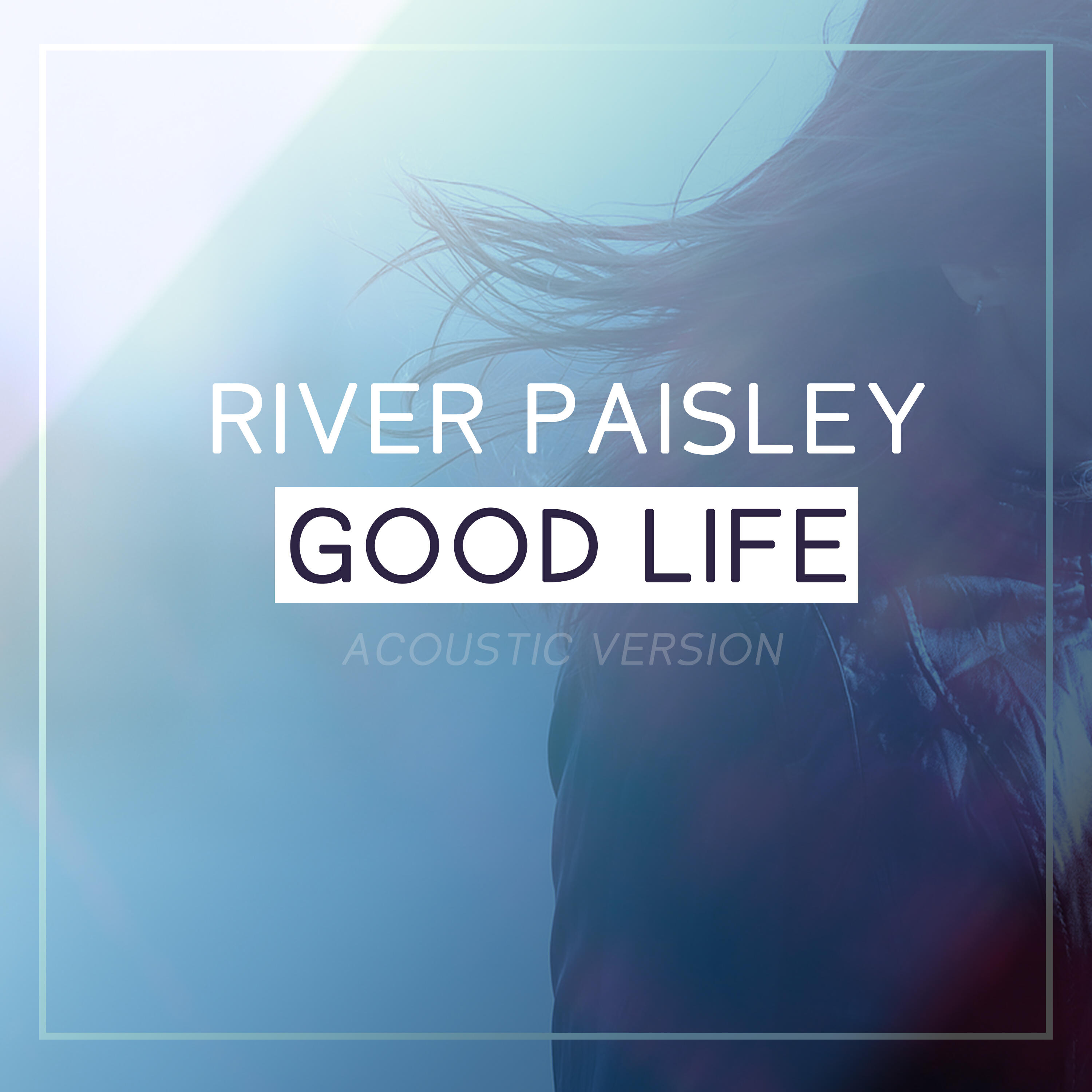 Релиз Good Life (Acoustic Version)