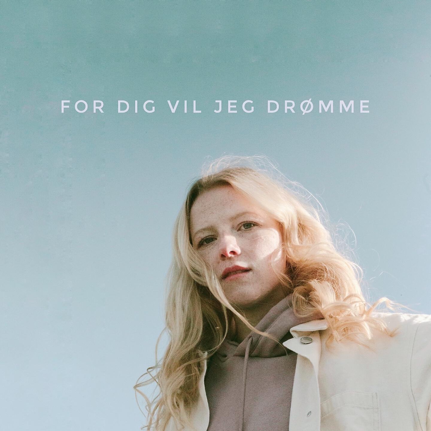 Релиз For dig vil jeg drømme