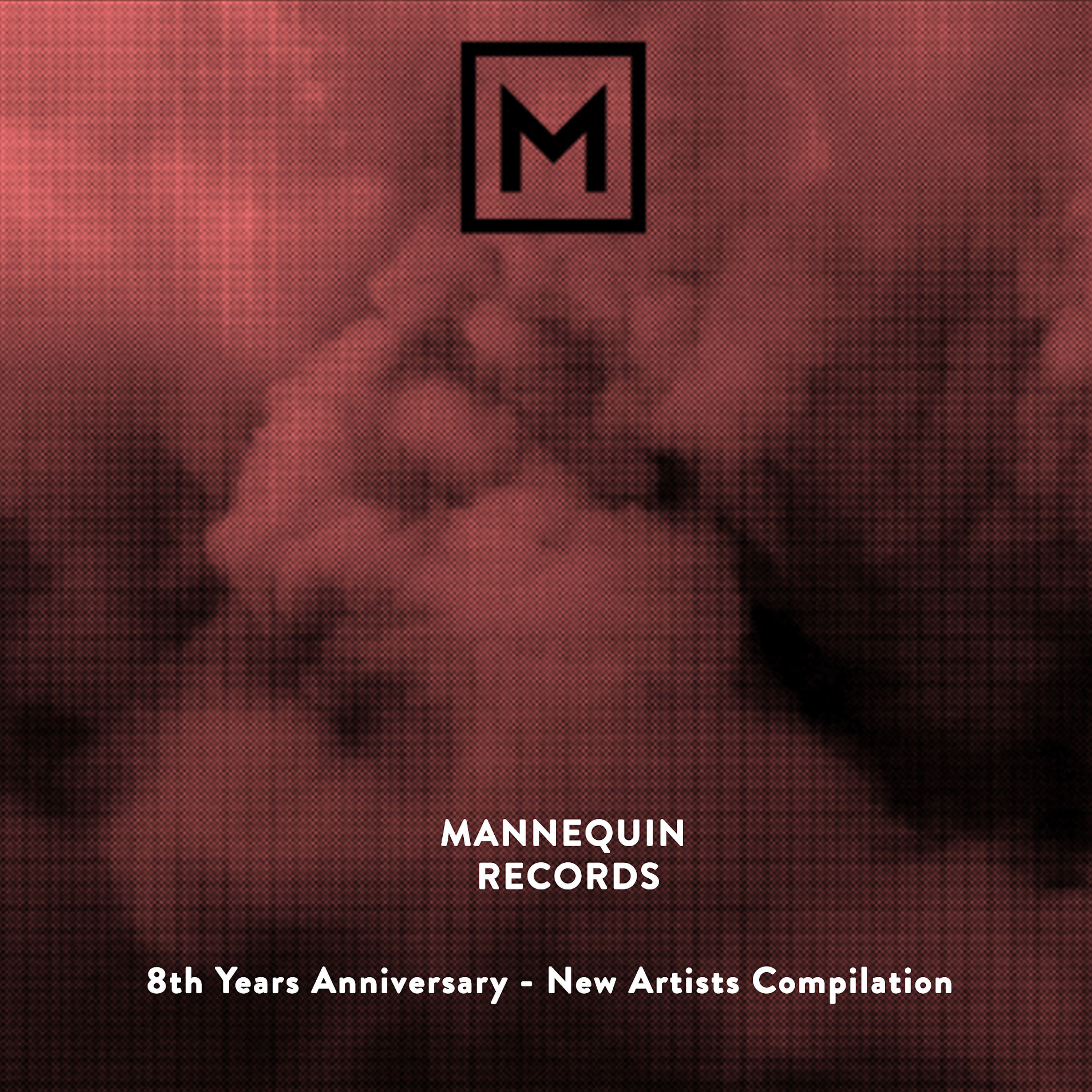 Релиз Mannequin Records: 8th Years Anniversary - New Artists Compilation
