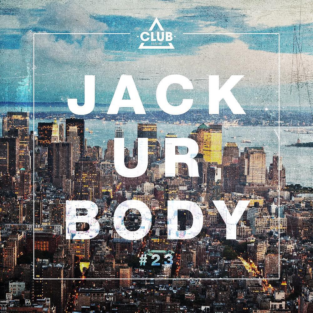 Релиз Jack Ur Body #23