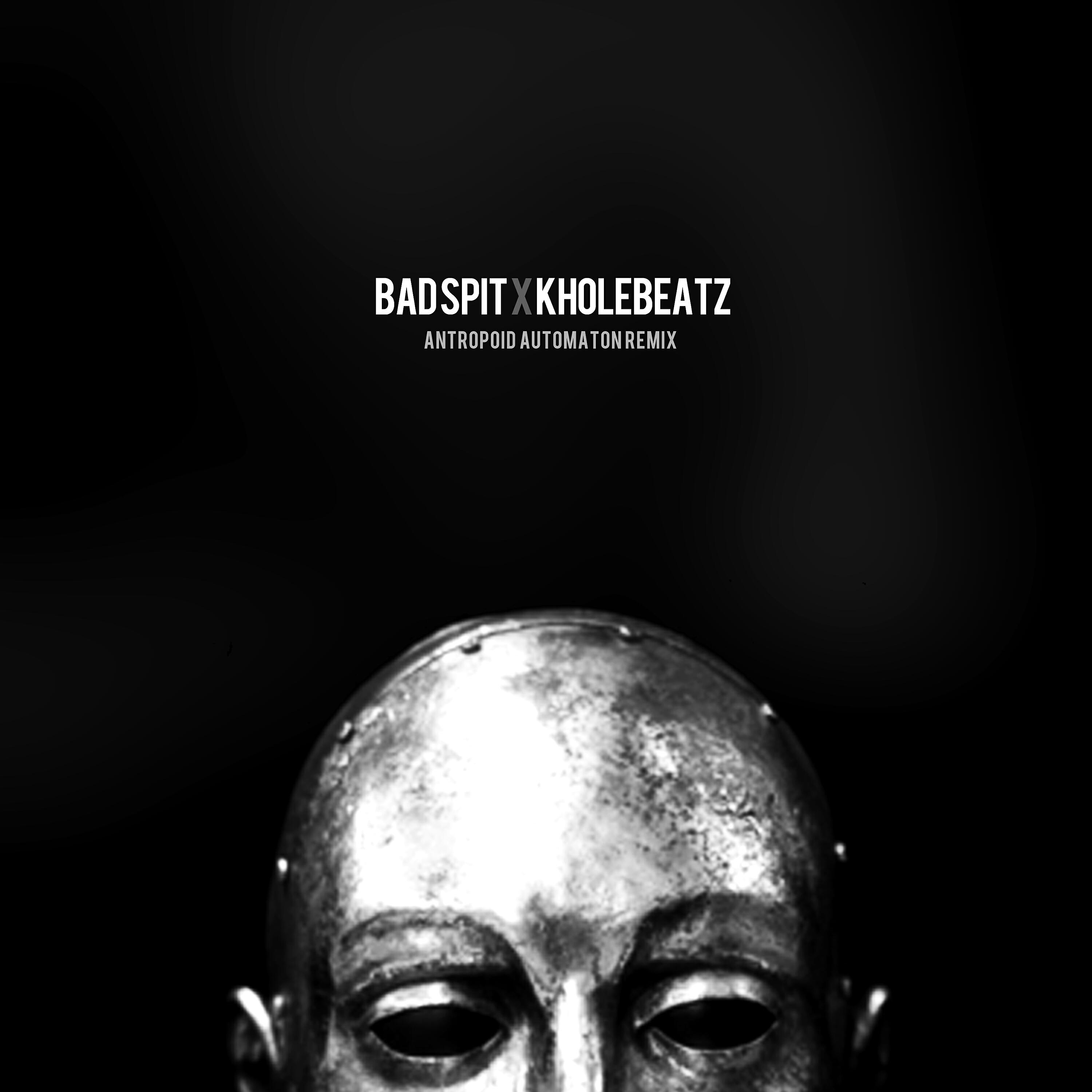 Релиз Antropoid Automaton Remix Feat. Bad Spit