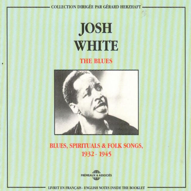 Релиз Josh White 1932-1945: Blues, Spirituals and Folk Songs
