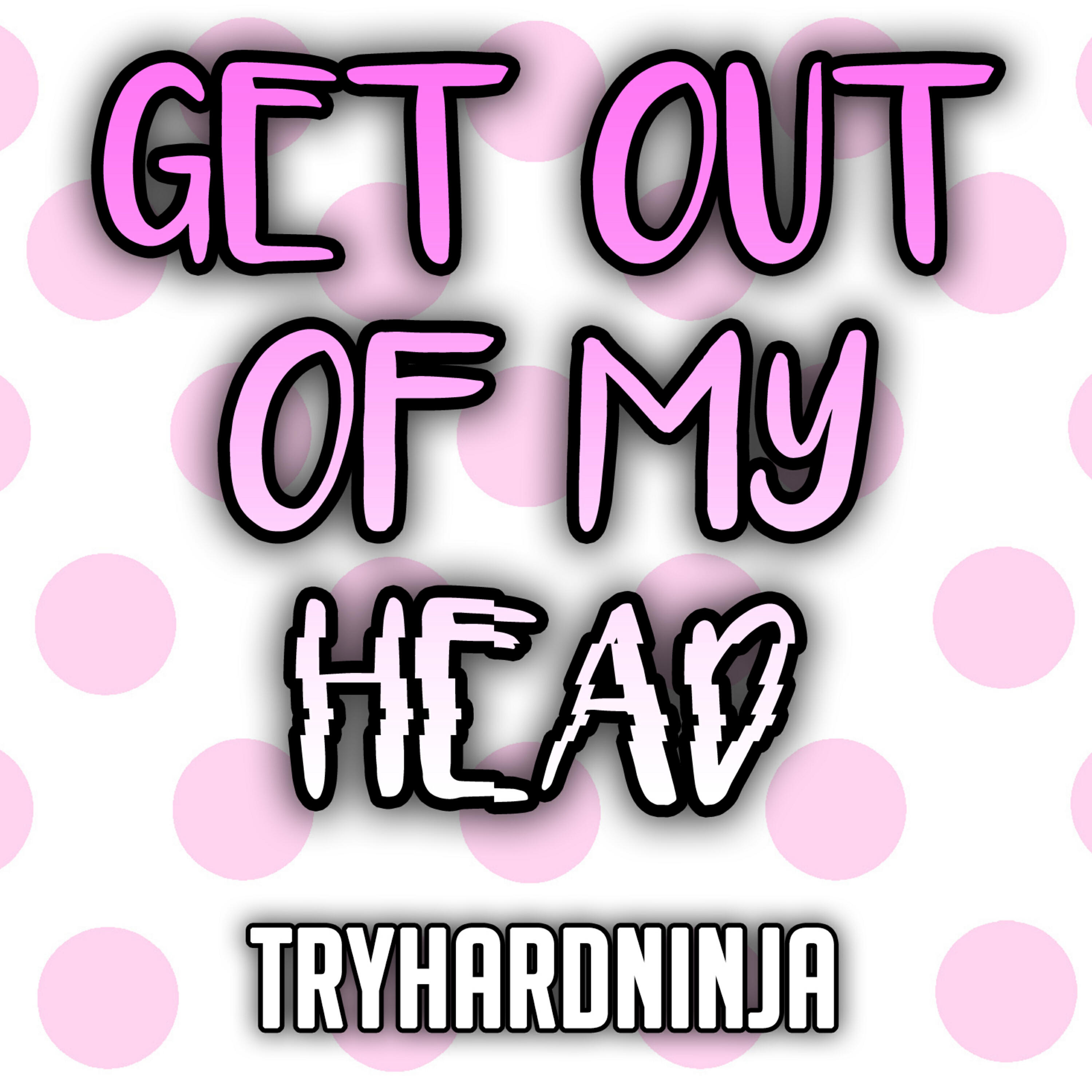 Релиз Get Out of My Head