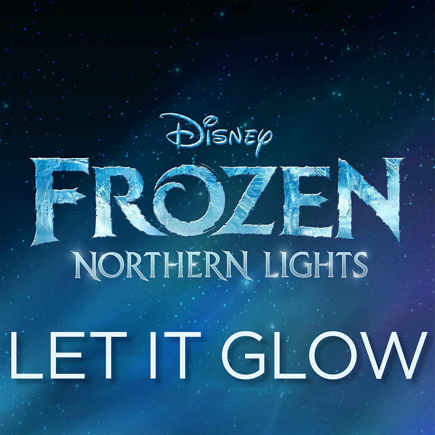 Релиз Let It Glow (From "Frozen Northern Lights")