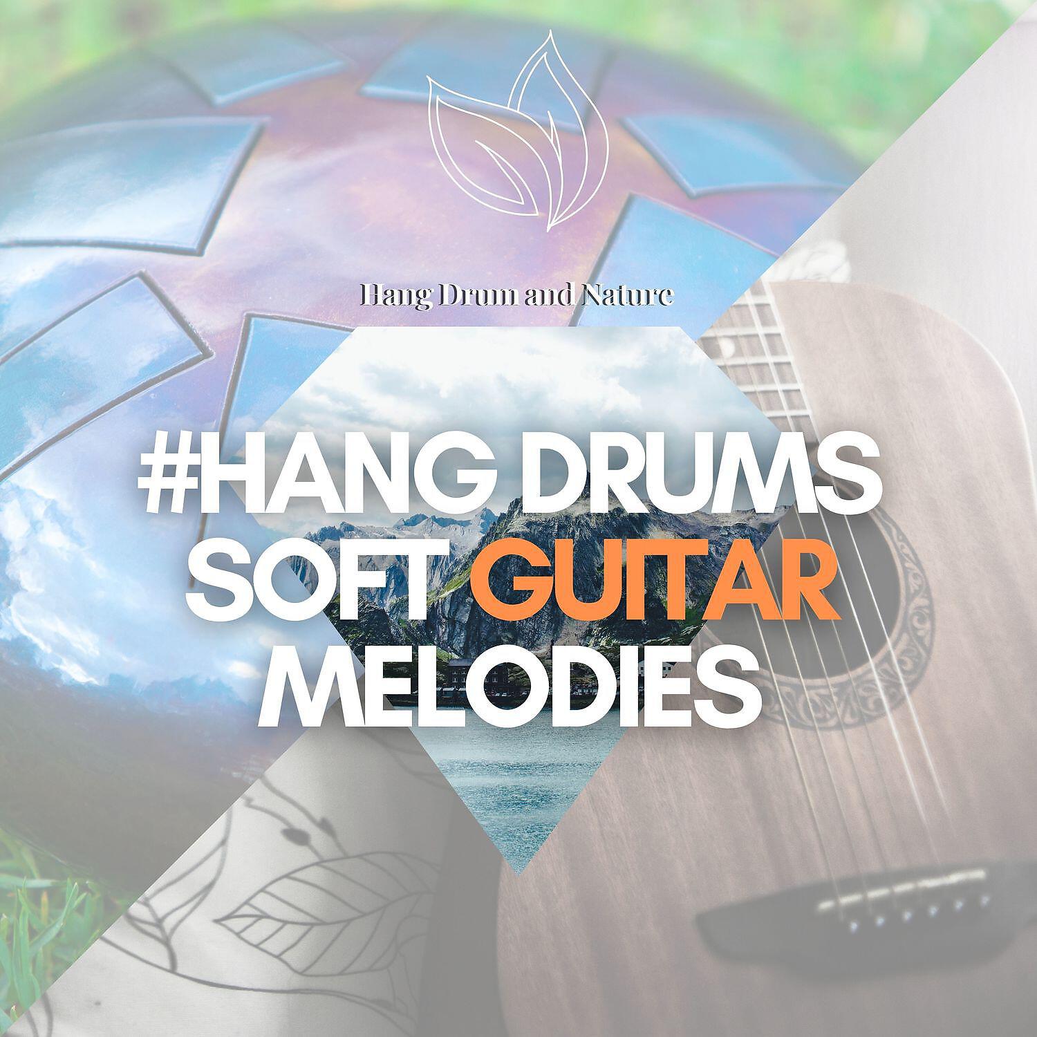 Релиз #Hang Drums Soft Guitar Melodies